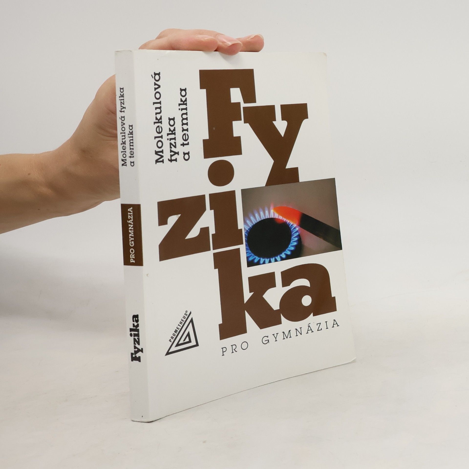 Fyzika pro gymnázia. Molekulová fyzika a termika