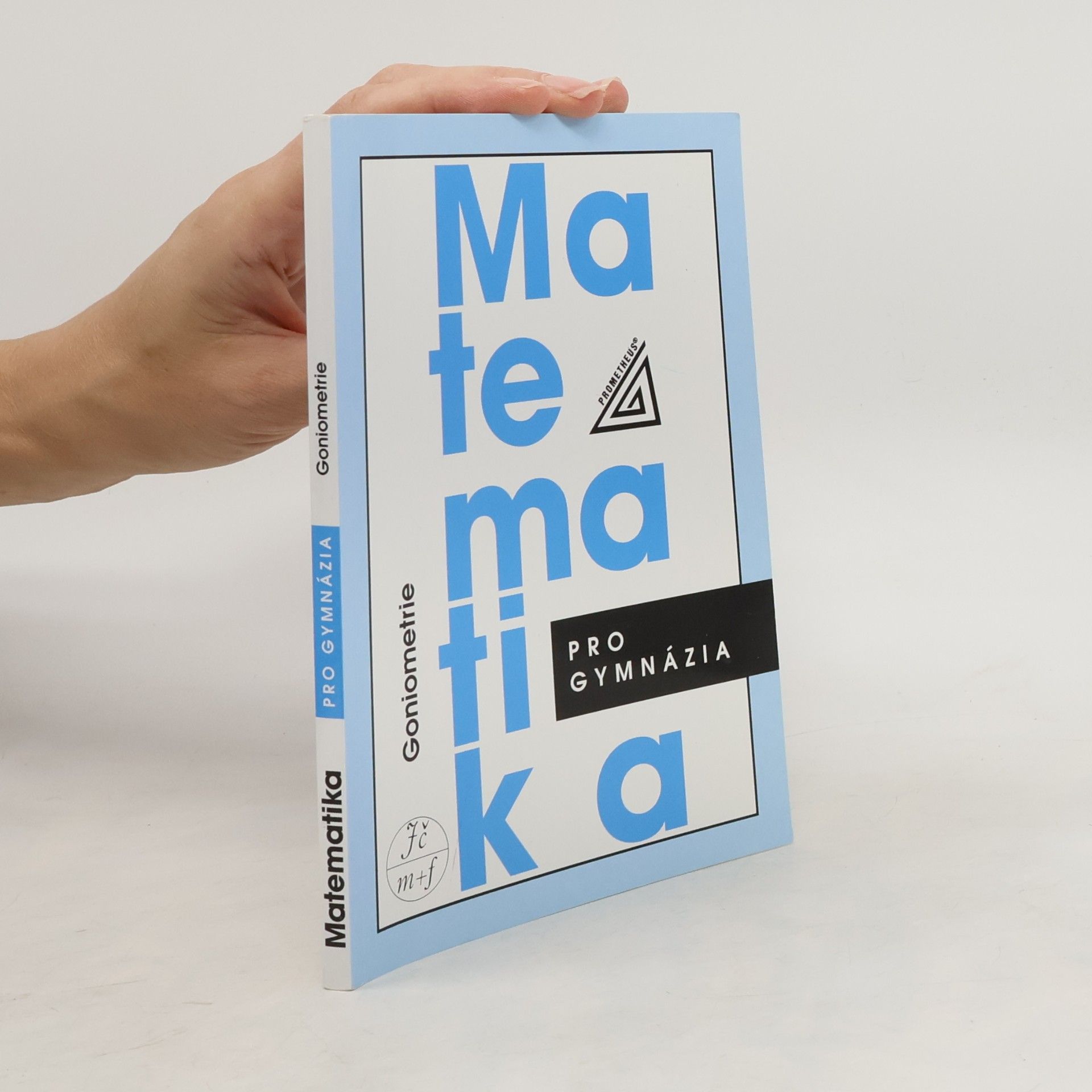Oldřich Odvárko Matematika pro gymnázia. Goniometrie