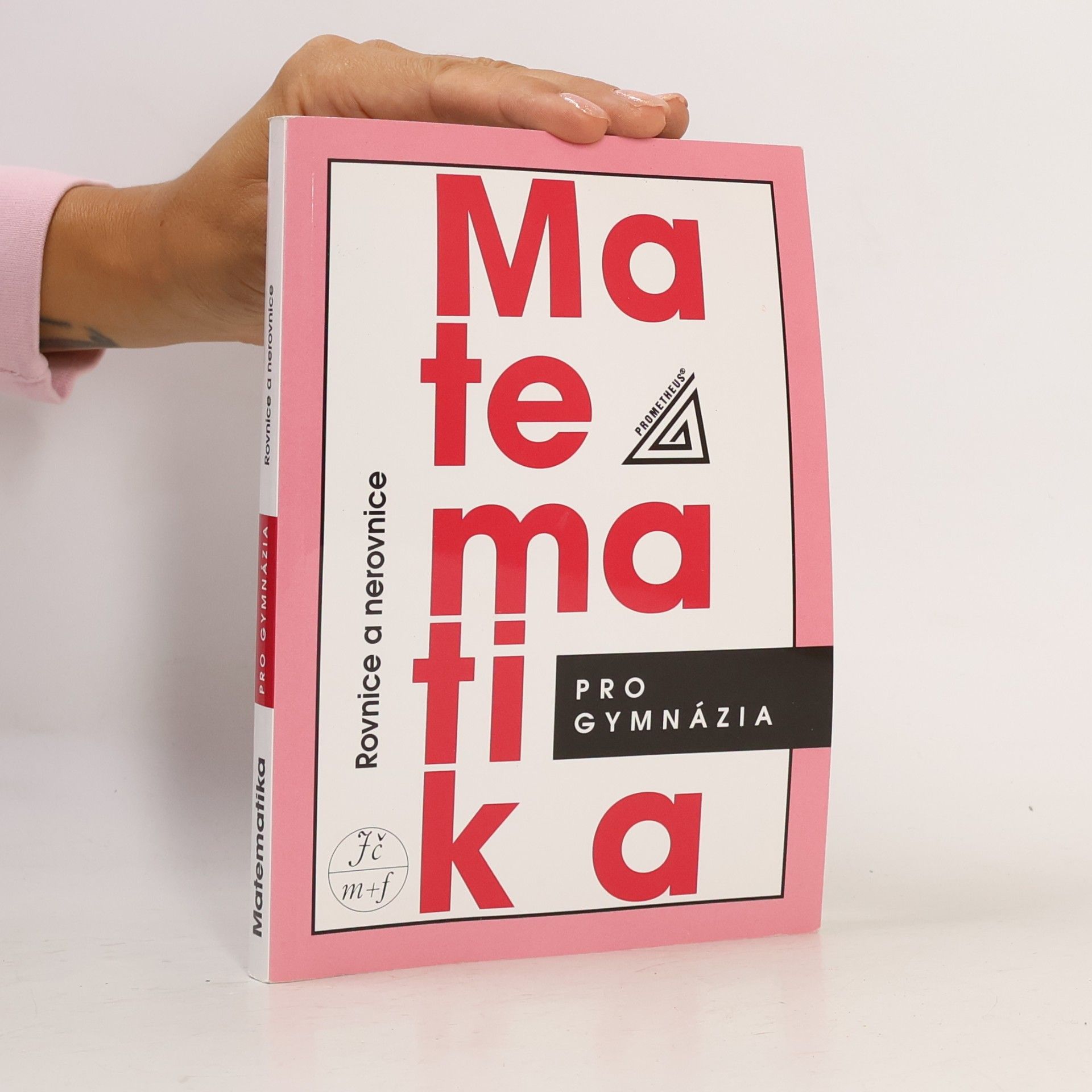 Jura Charvát Matematika pro gymnázia. Rovnice a nerovnice
