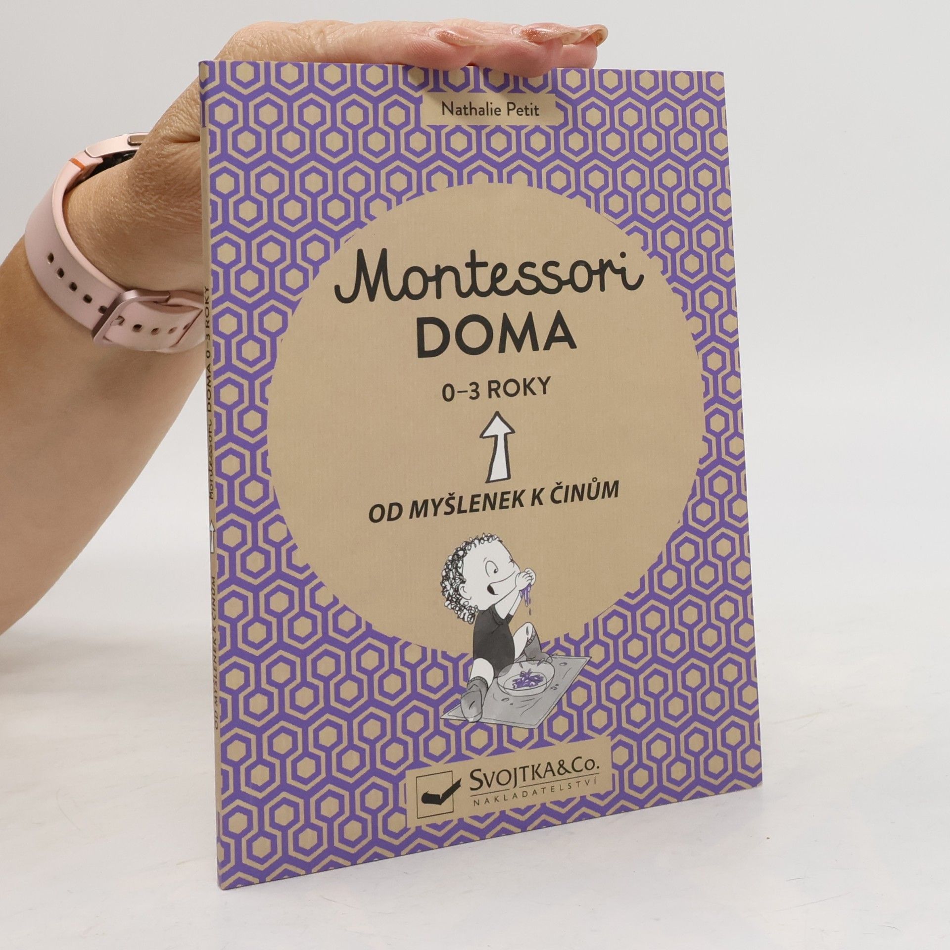 Virginie Maillard Montessori doma. Od myšlenek k činům. 0-3 roky