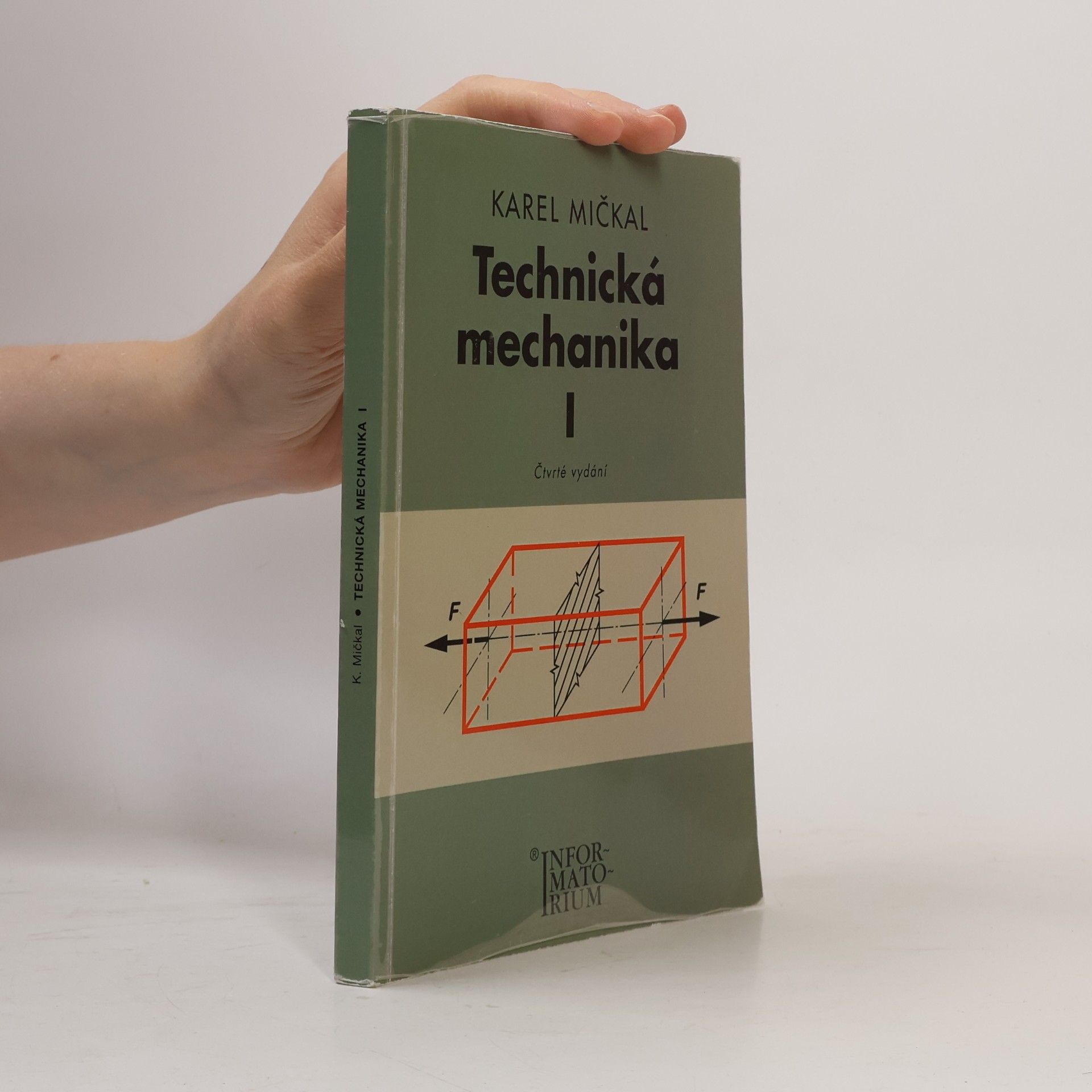 Karel Mičkal Technická mechanika pro střední odborná učiliště a střední odborné školy (1. díl)