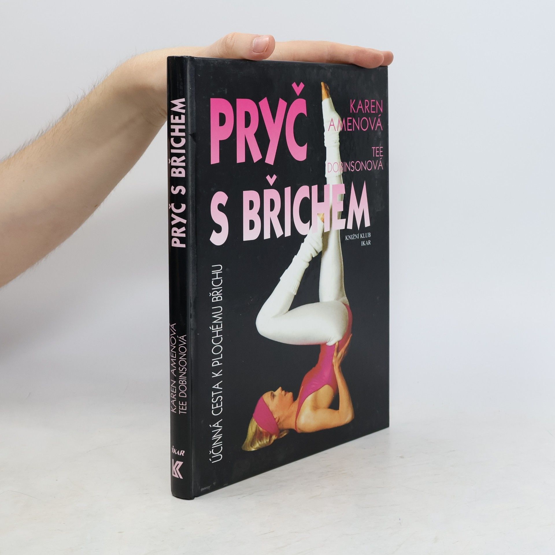 Karen Amen Pryč s břichem. Nejúčinnější cesta k plochému břichu