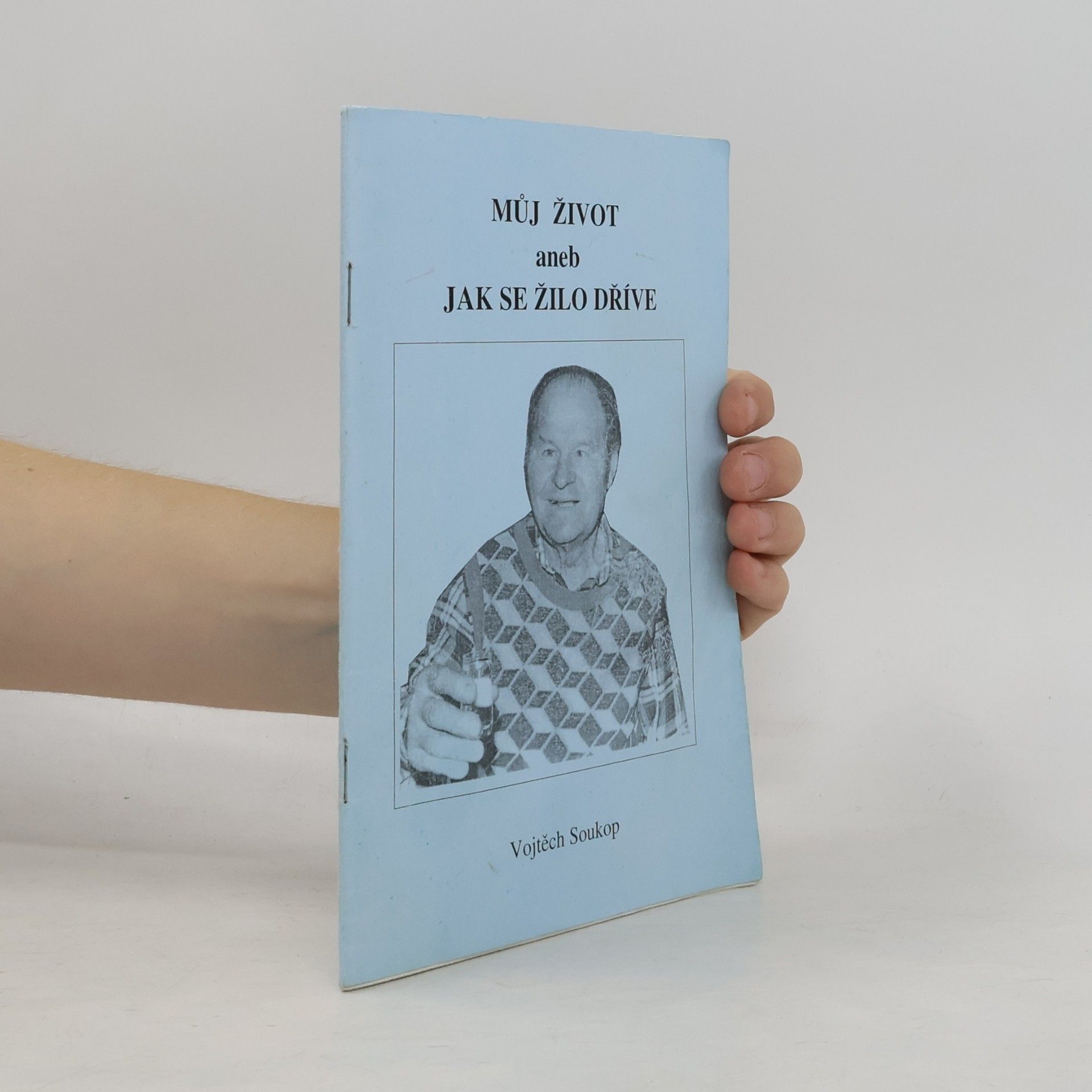 Můj život aneb jak se žilo dříve