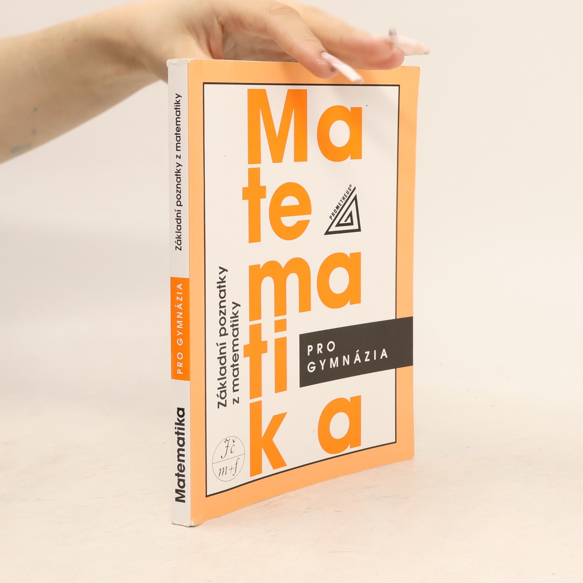 Ivan Bušek Matematika pro gymnázia. Základní poznatky z matematiky