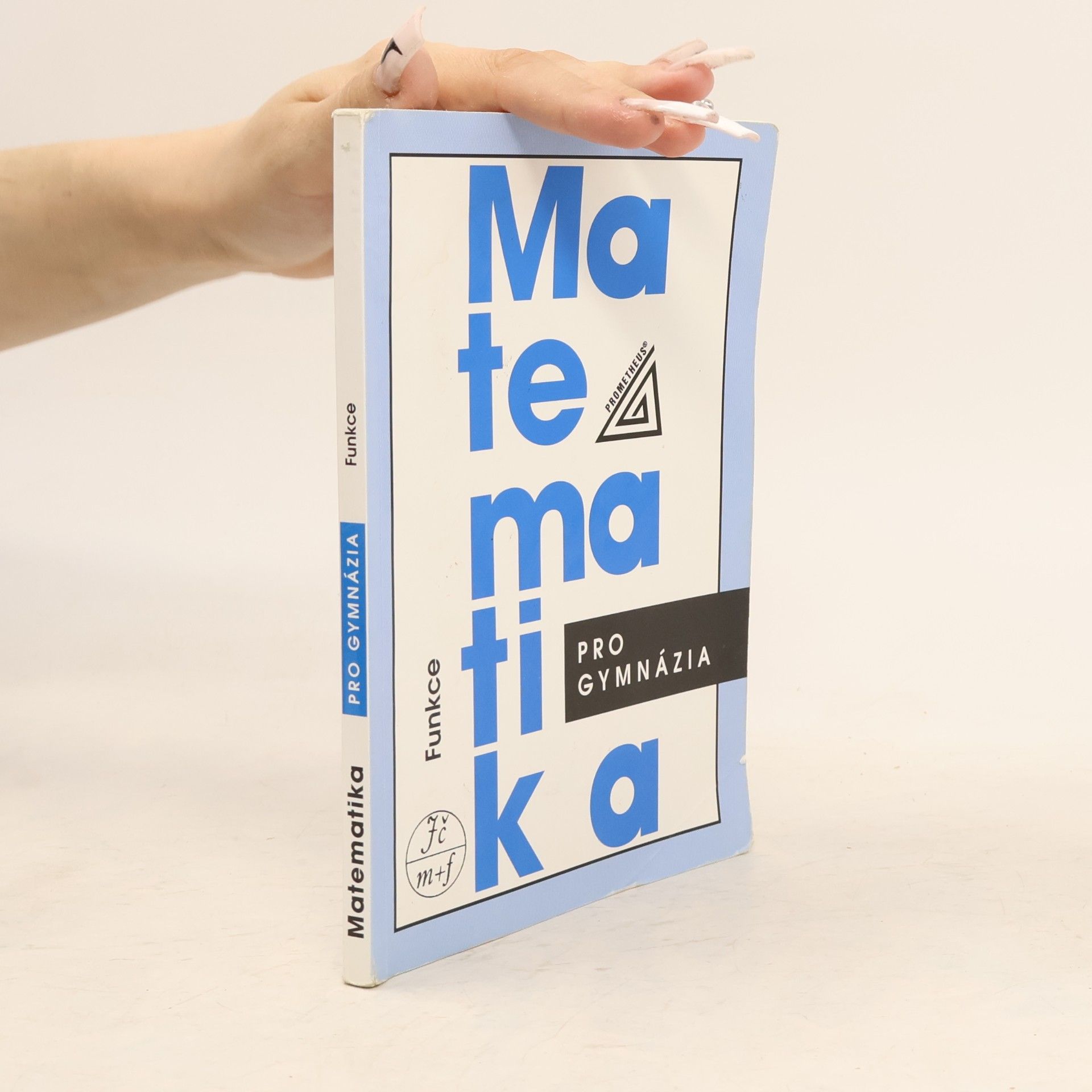 Matematika pro gymnázia: Funkce