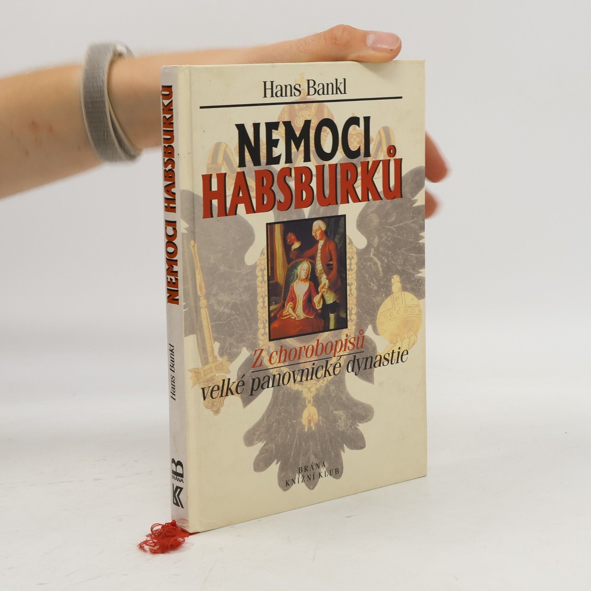 Nemoci Habsburků. Z chorobopisů velké panovnické dynastie
