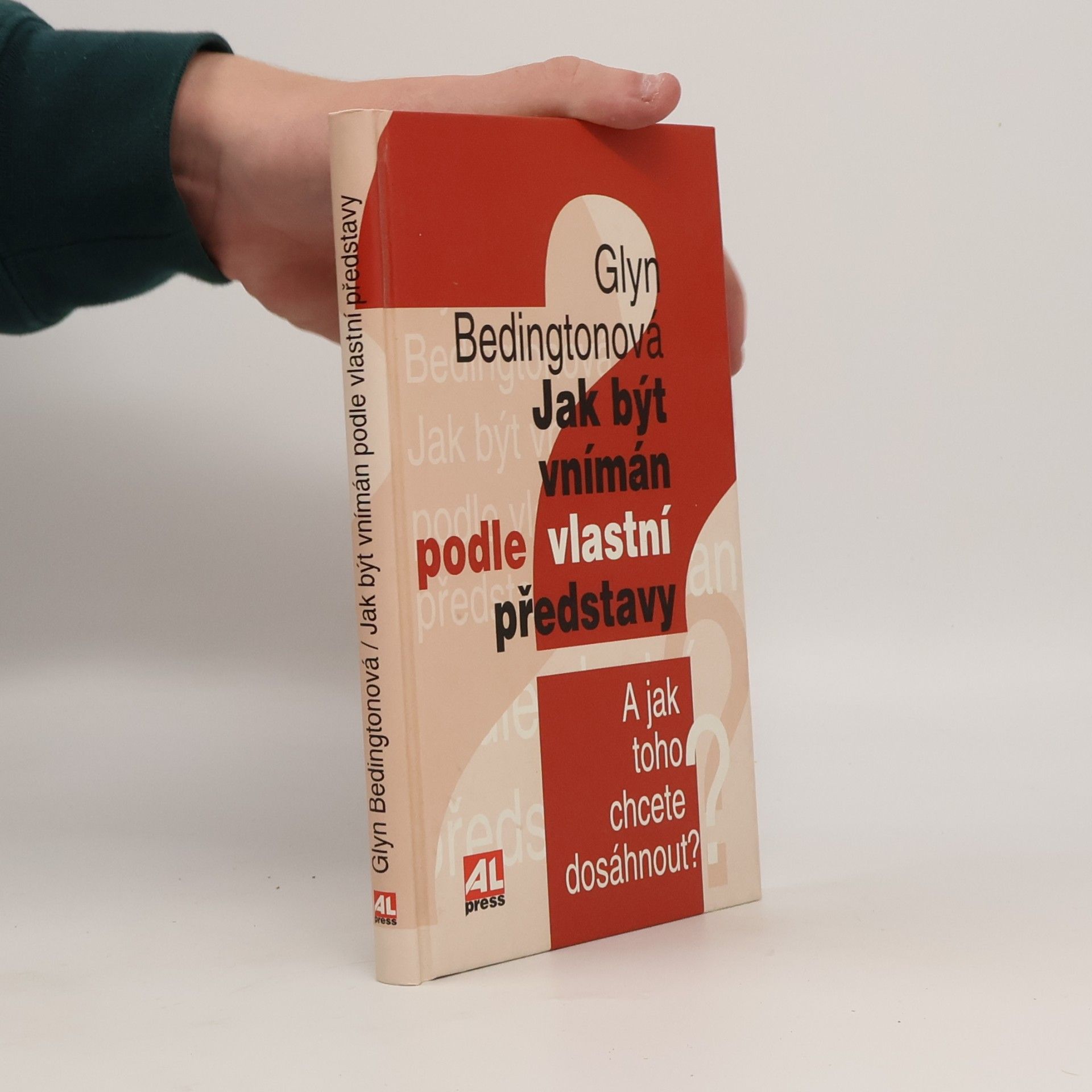 Glynn Bedington Jak být vnímán podle vlastní představy
