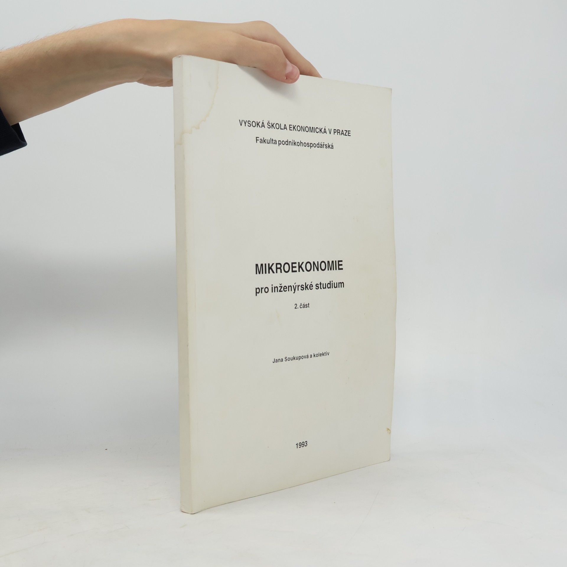 Kolektiv autorů Mikroekonomie pro inženýrské studium 2. část