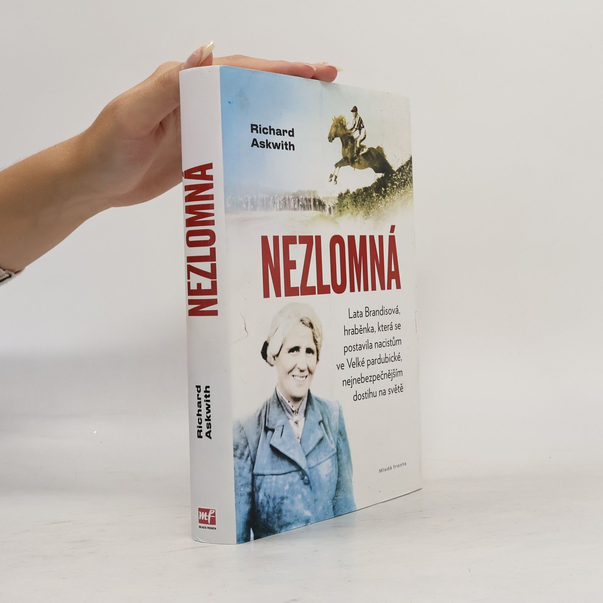 Richard Askwith Nezlomná. Hraběnka, která se postavila nacistům ve Velké pardubické