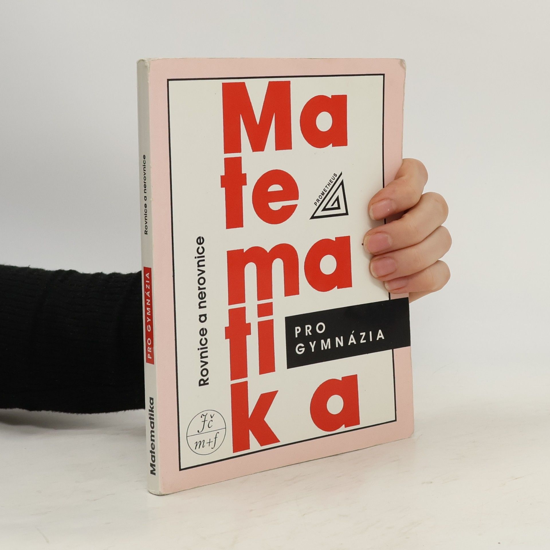 Jura Charvát Matematika pro gymnázia. Rovnice a nerovnice