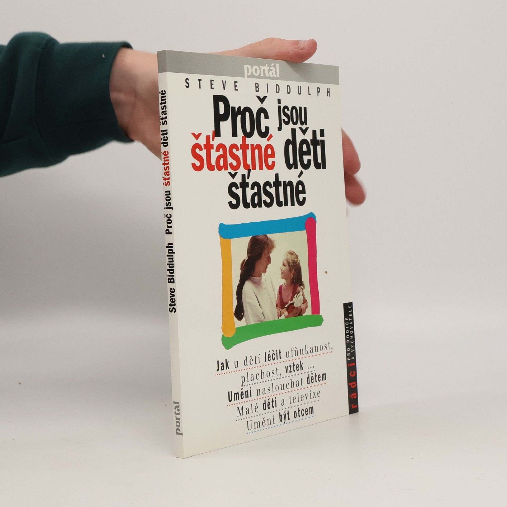 Steve Biddulph Proč jsou šťastné děti šťastné