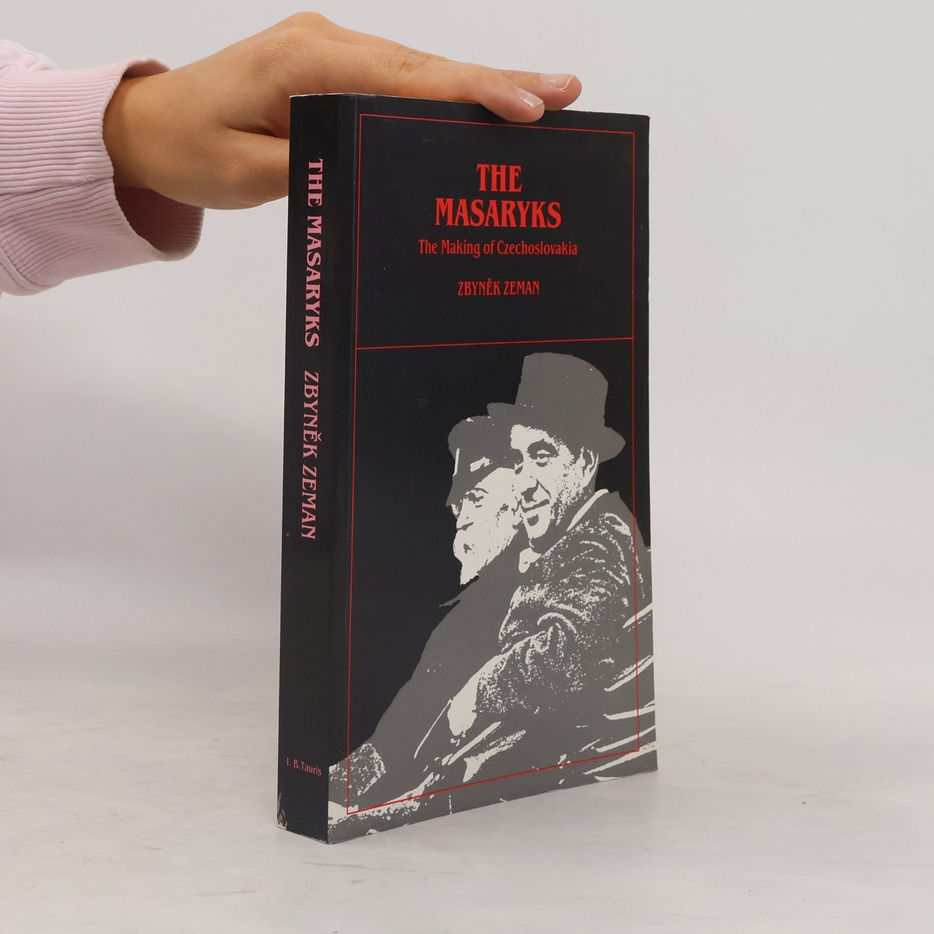 Zbyněk Anthony Bohuslav Zeman The Masaryks. The making of Czechoslovakia