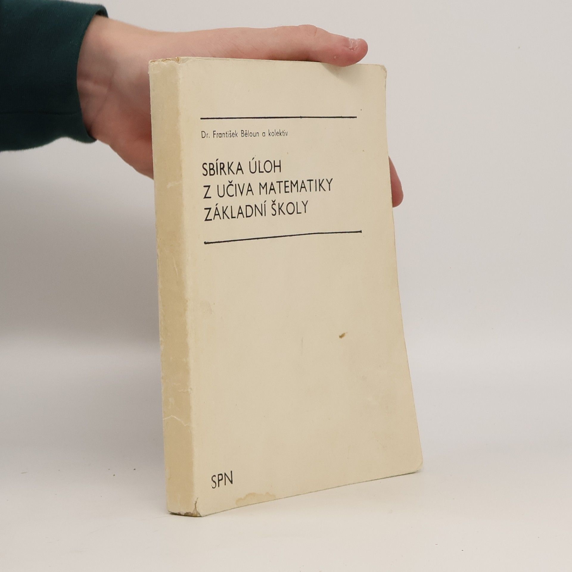 František Běloun Sbírka úloh z učiva matematiky základní školy