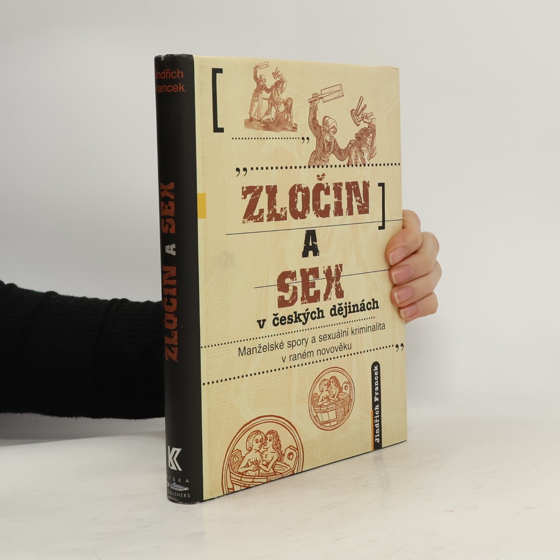 Jindřich Francek Zločin a sex v českých dějinách