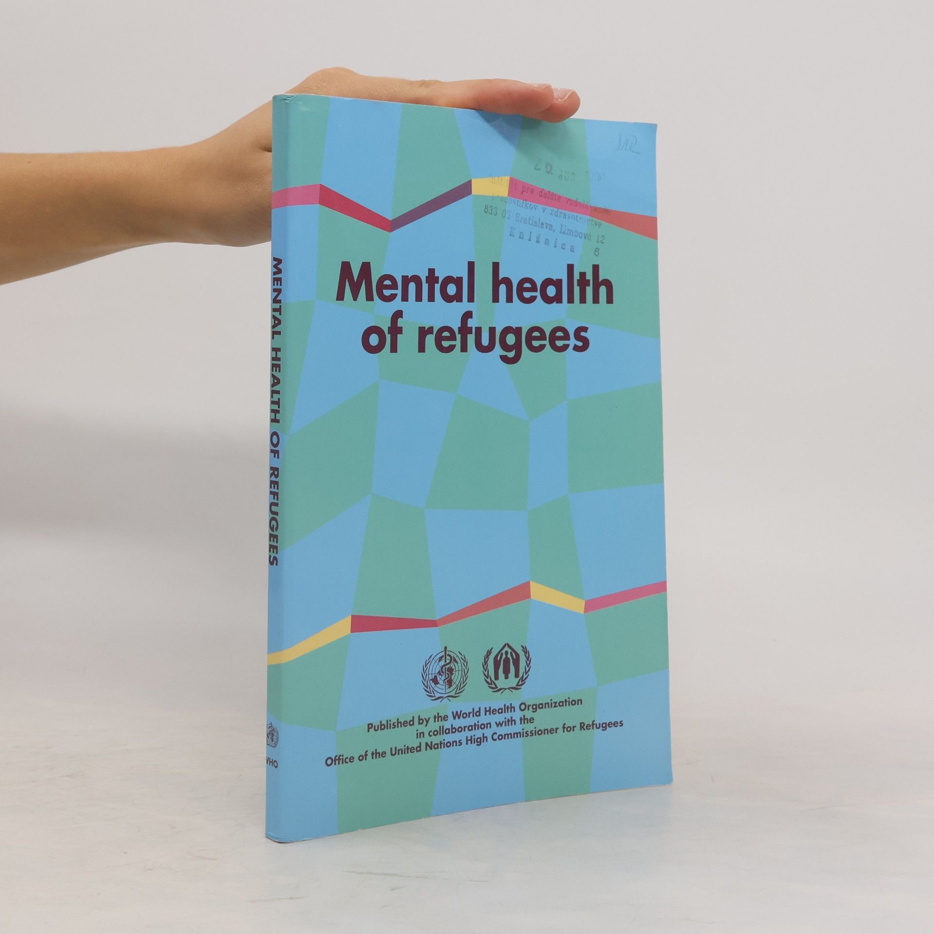 The Office of the United Nations High Commissioner for Refugees Mental Health of Refugees