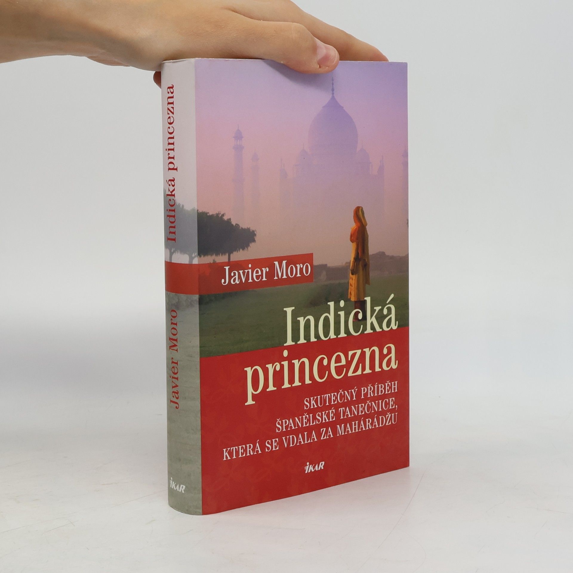 Indická princezna. Skutečný příběh španělské tanečnice, která se vdala za mahárádžu