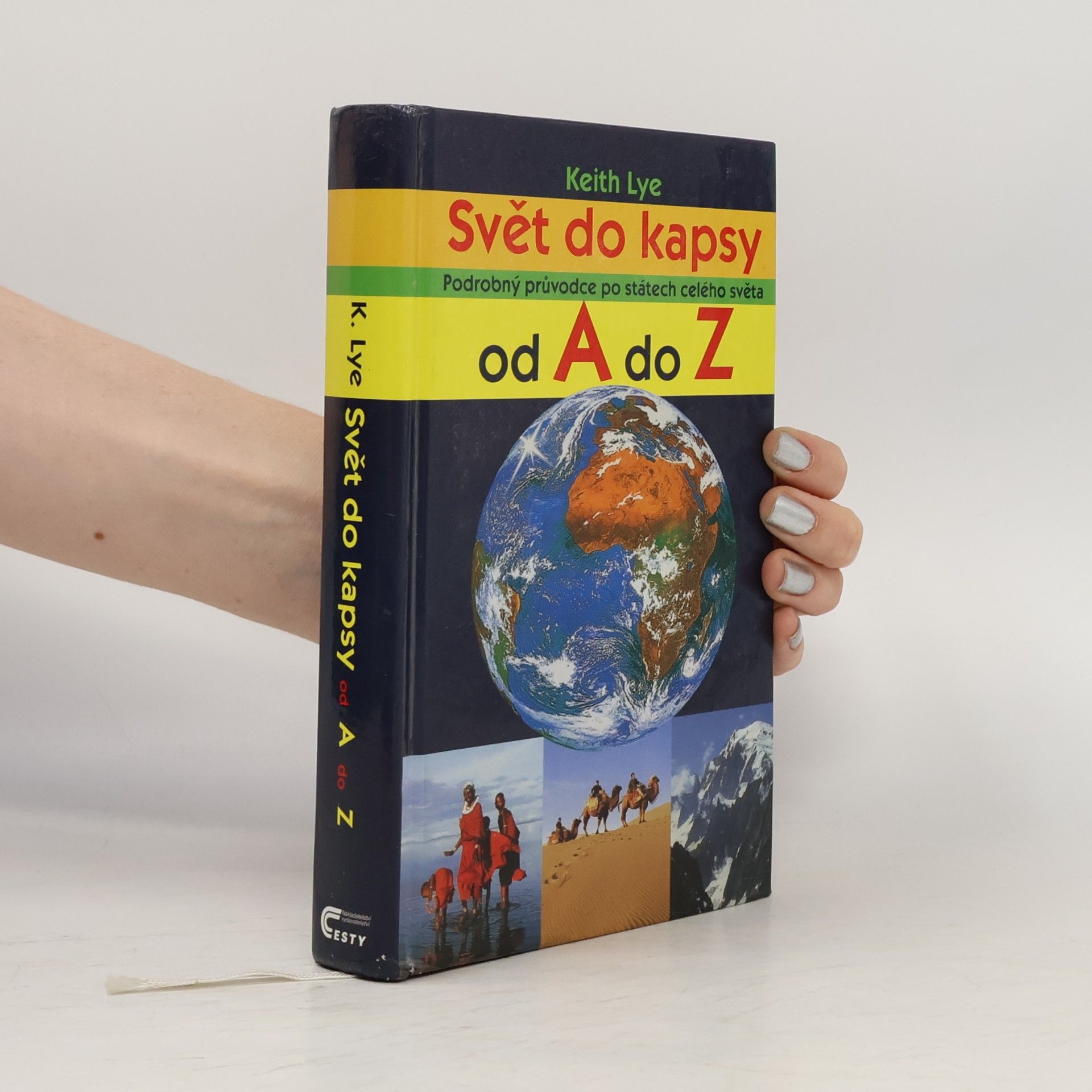 Keith Lye Svět do kapsy: Podrobný průvodce po státech celého světa od A do Z