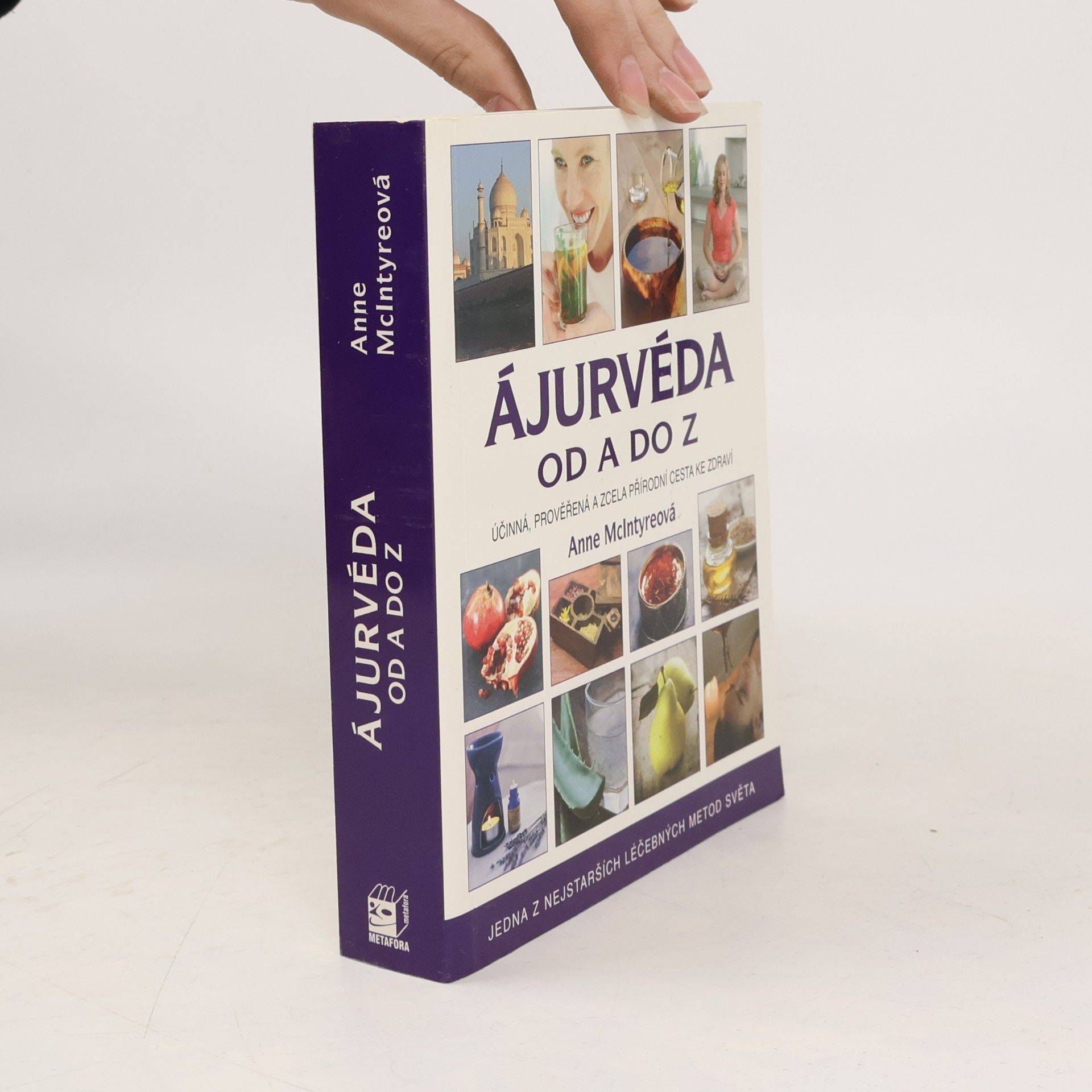 Anne McIntyre Ájurvéda od A do Z. Kompletní průvodce ájurvédským léčením