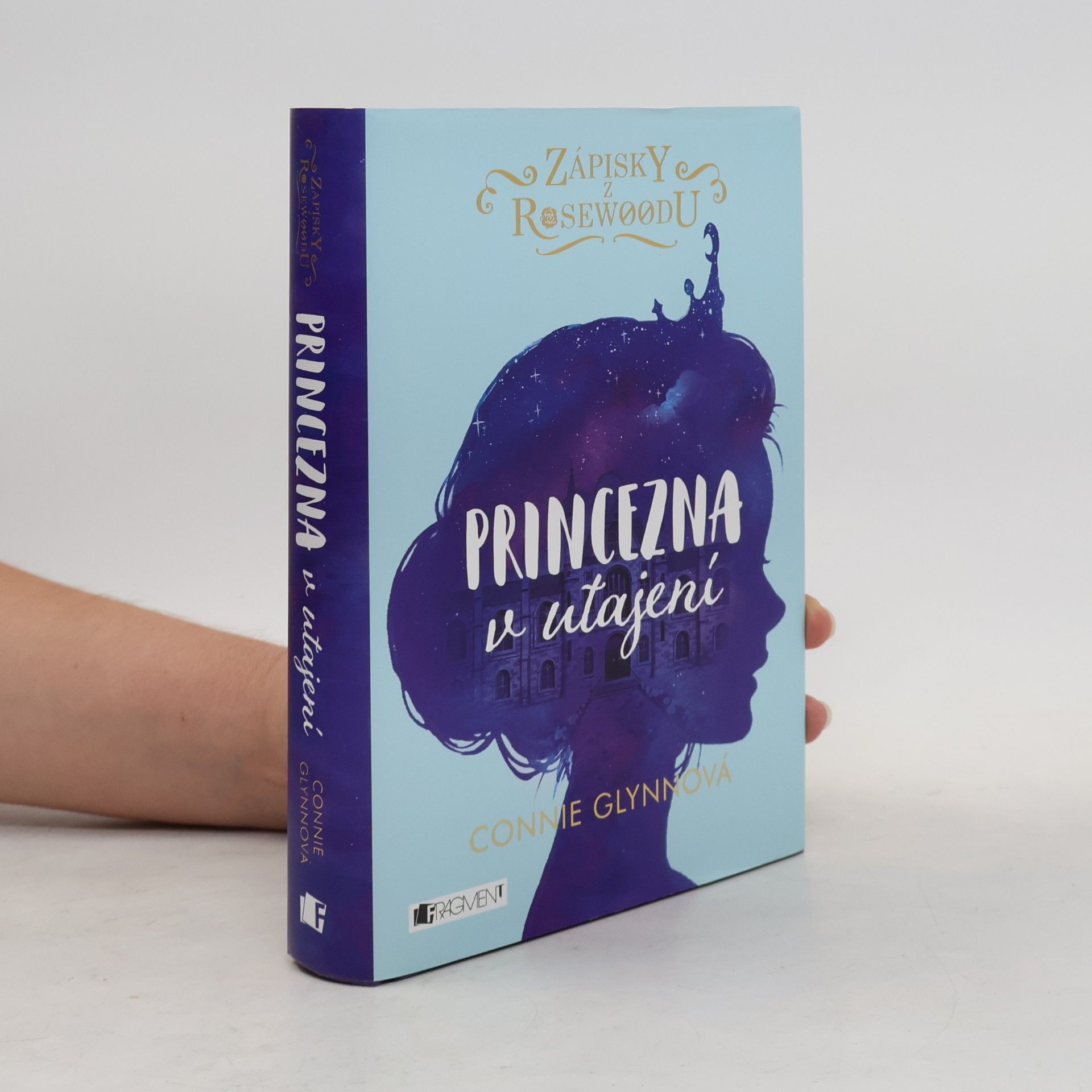 Connie Glynn Zápisky z Rosewoodu. Princezna v utajení