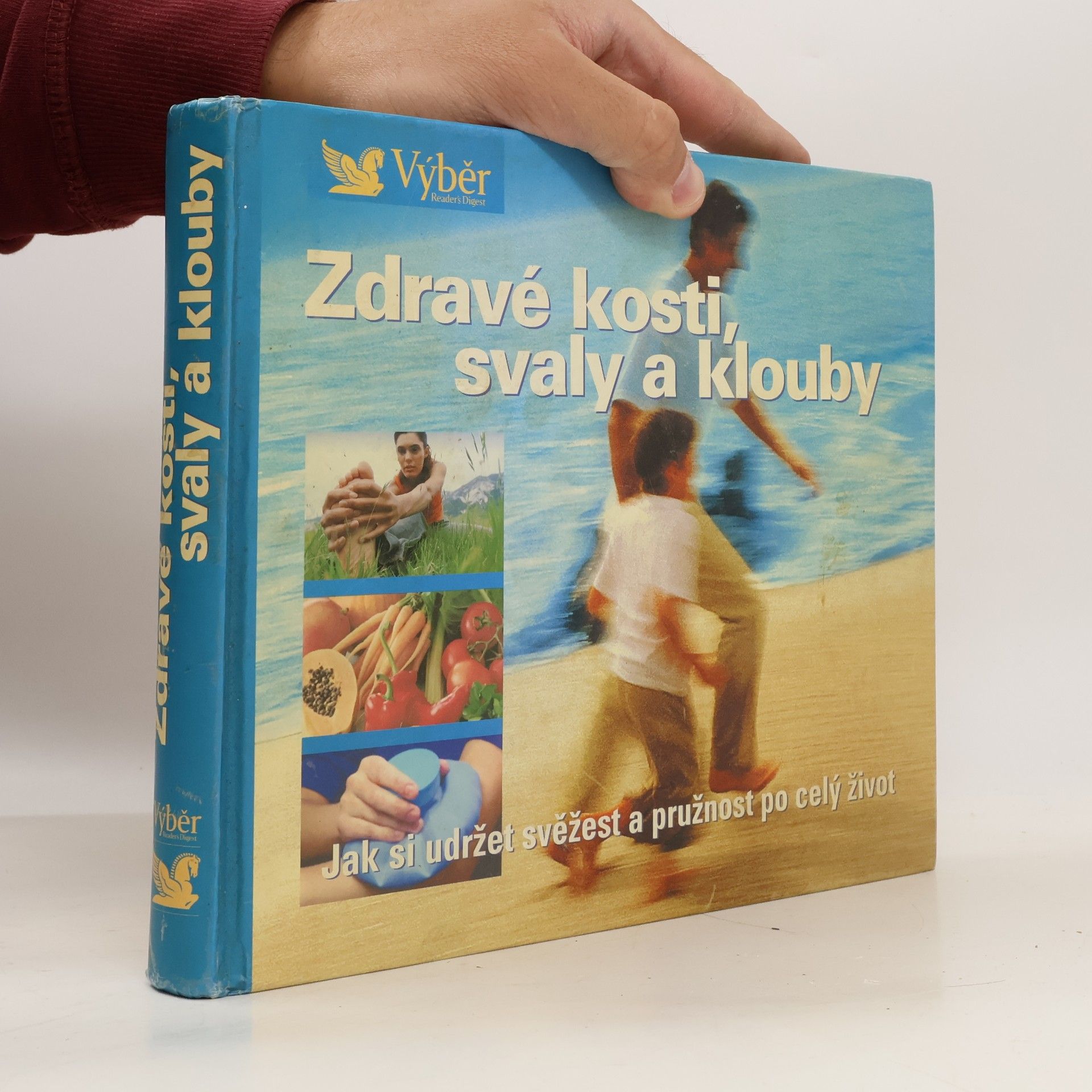 Zdravé kosti, svaly a klouby. Návod, jak zůstat po celý život pohyblivý a čilý
