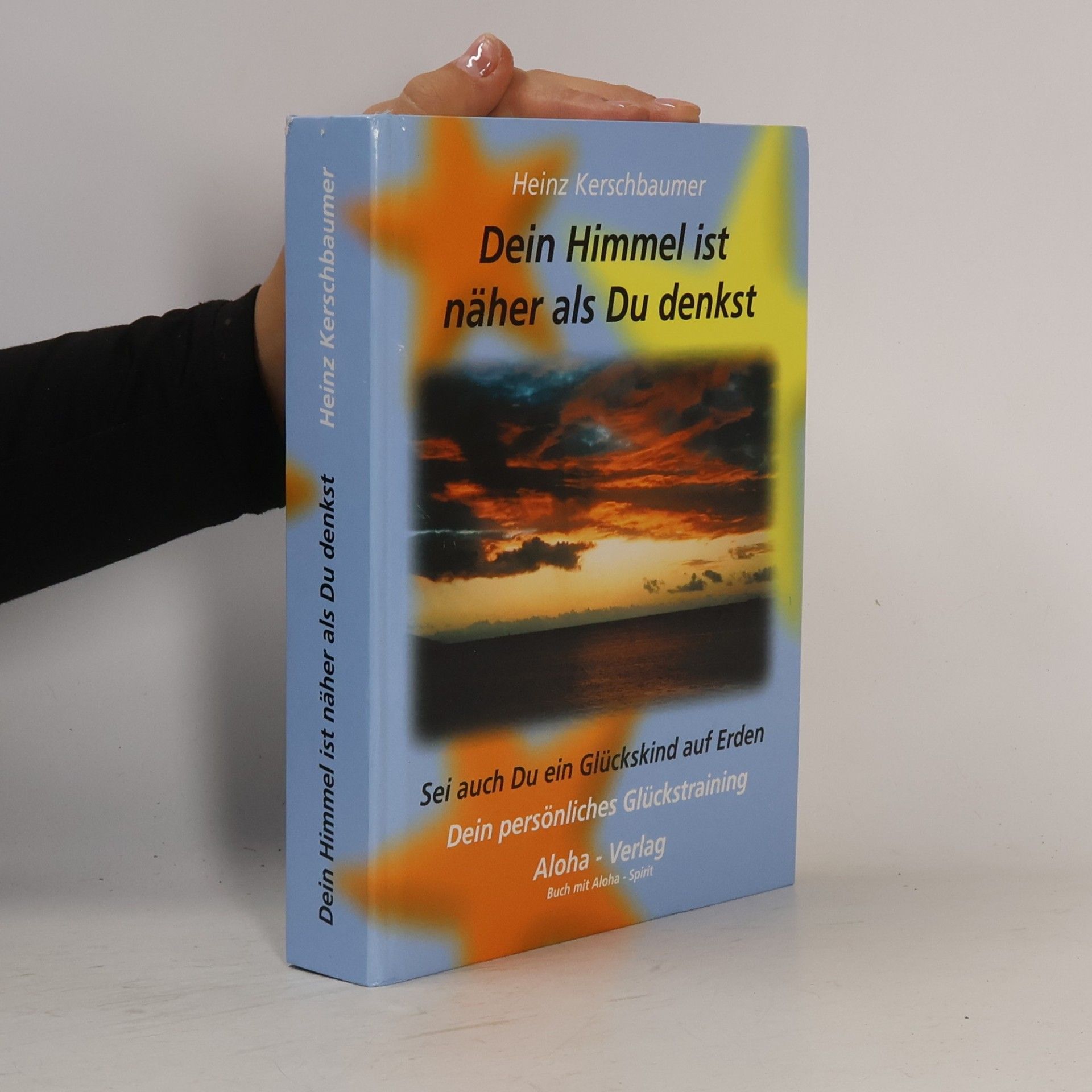 Heinz Kerschbaumer Dein Himmel ist näher als Du denkst