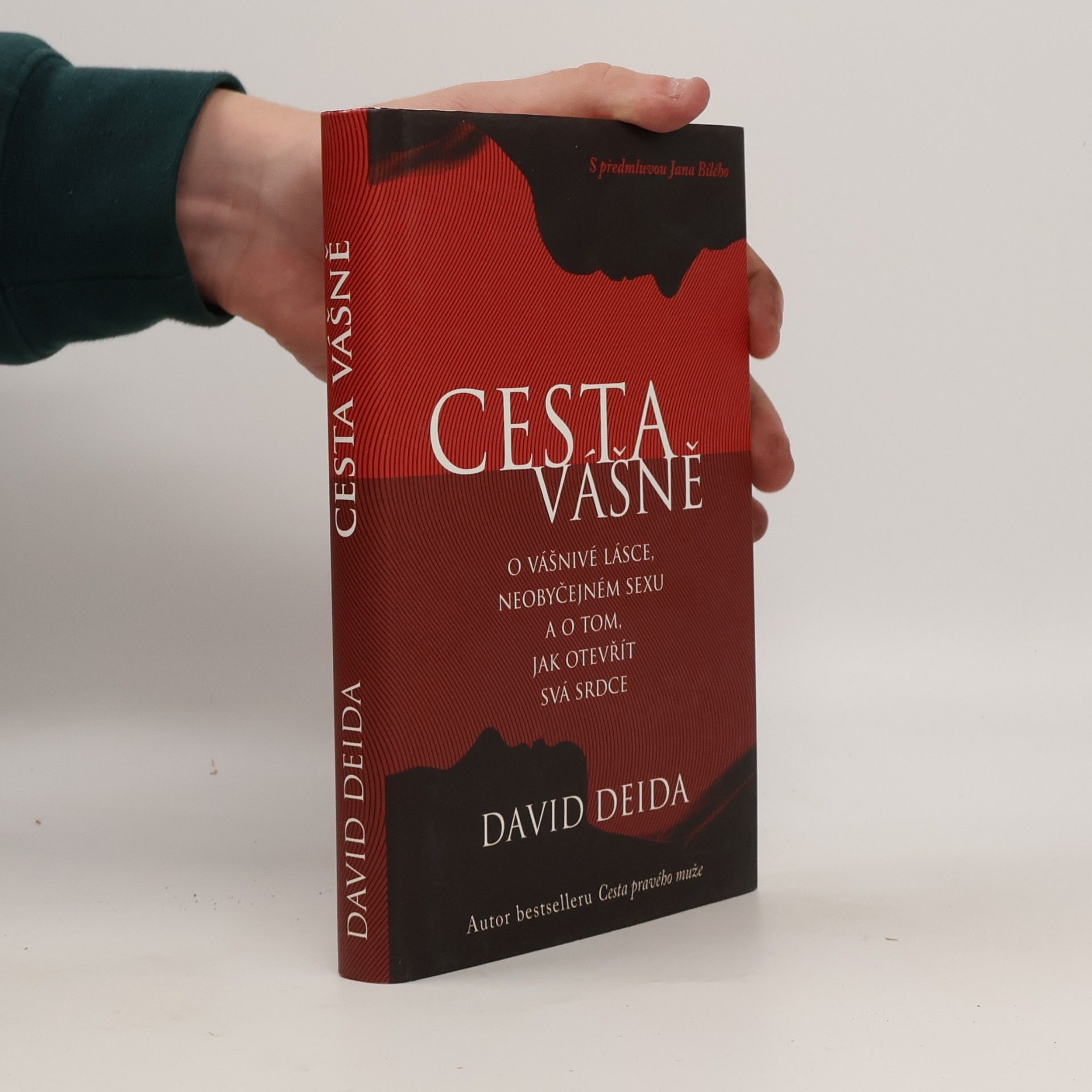 David Deida Cesta vášně : o vášnivé lásce, neobyčejném sexu a o tom, jak otevřít svá srdce