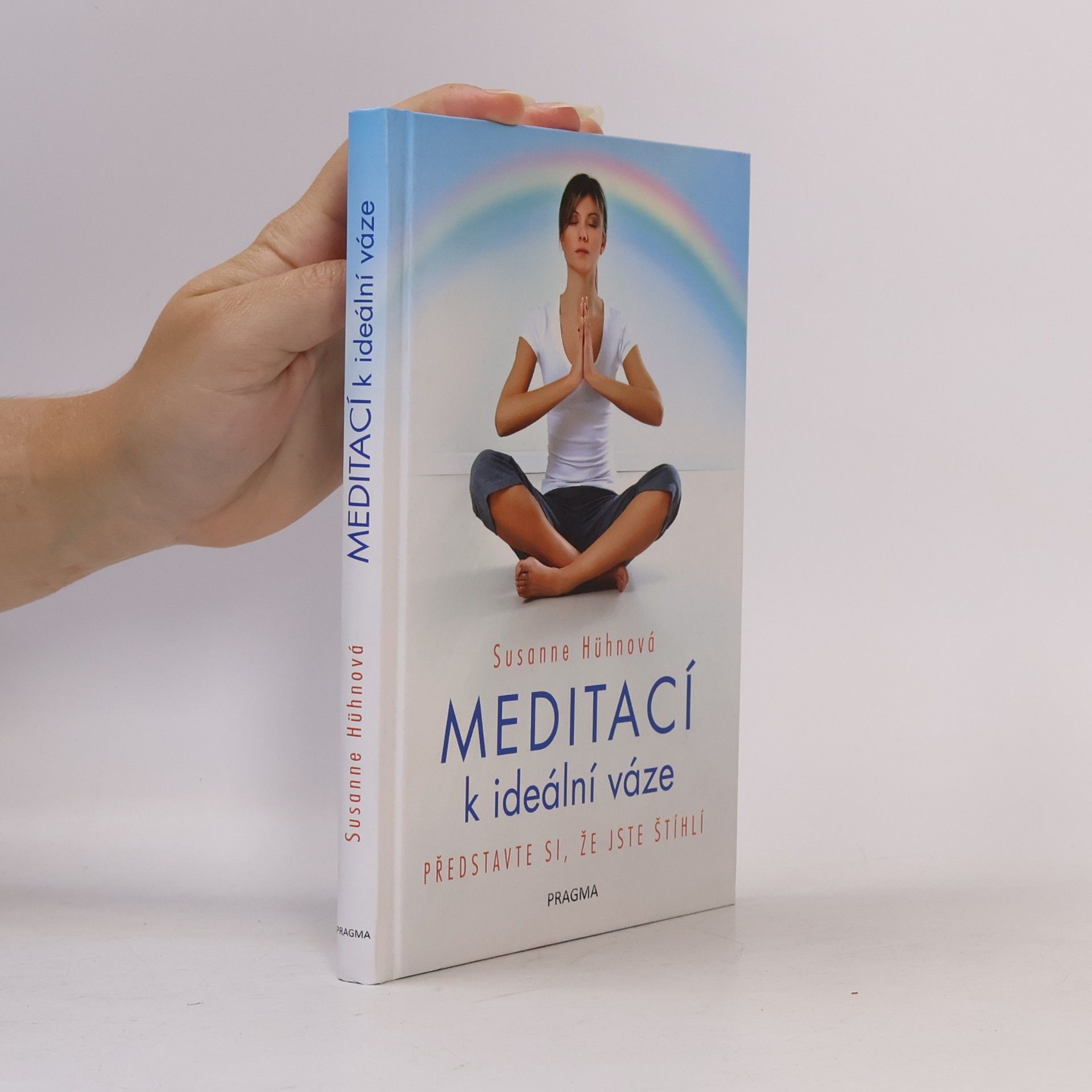 Susanne Hühn Meditací k ideální váze: Představte si, že jste štíhlí