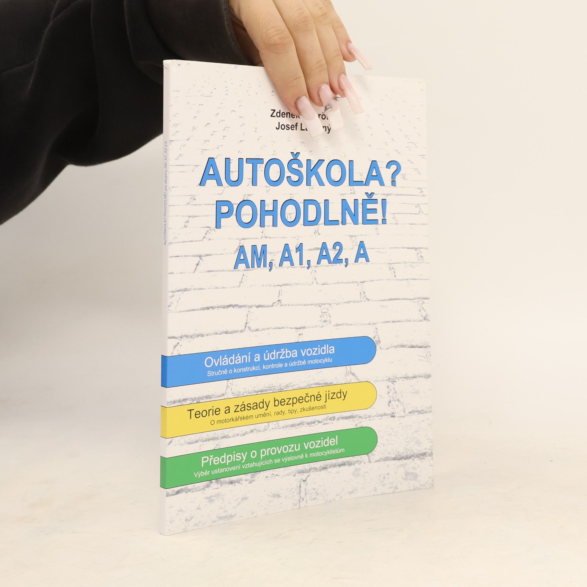 Josef Lakomý Autoškola? Pohodlně! : pro skupiny AM, A1, A2 a A
