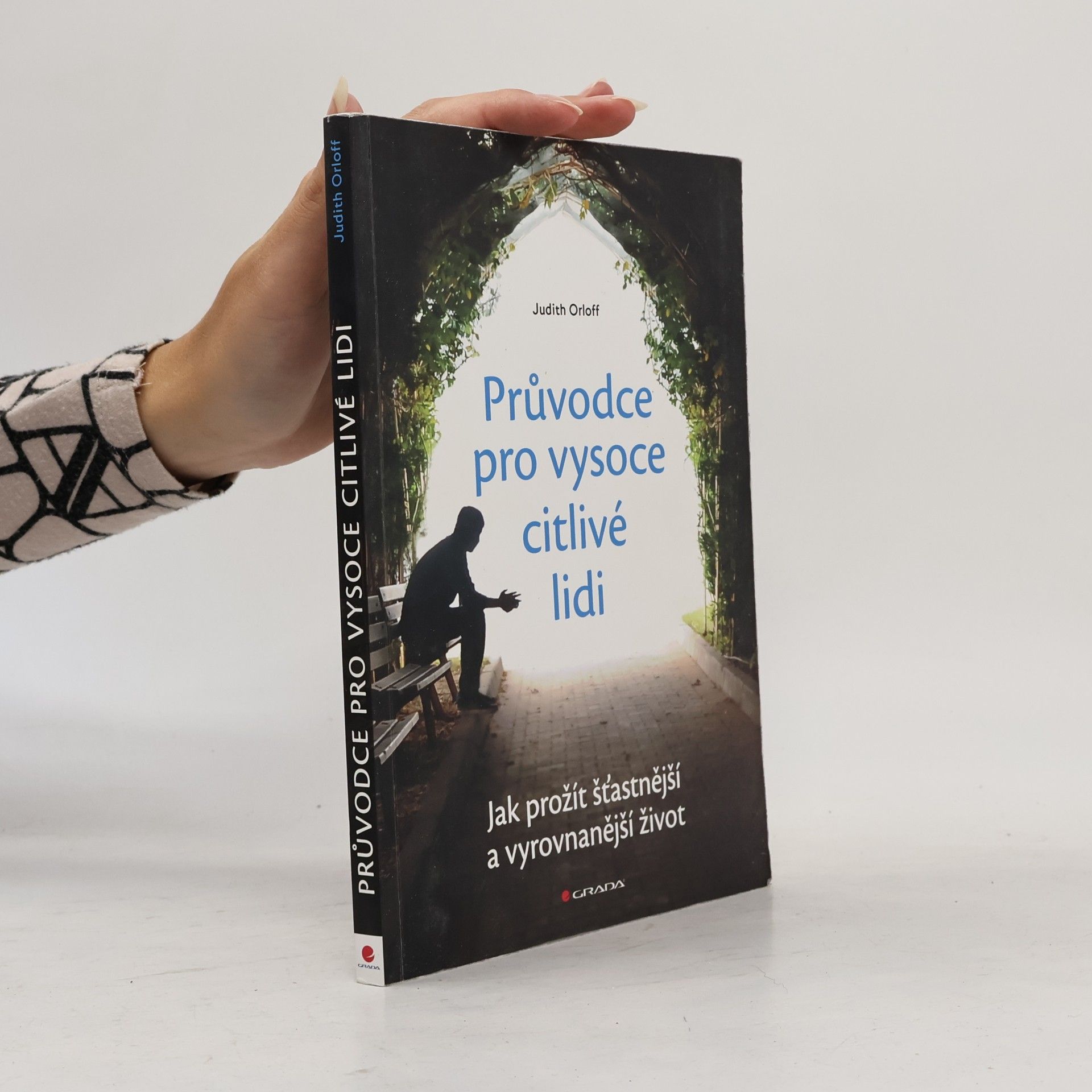 Judith Orloff Průvodce pro vysoce citlivé lidi. Jak prožít šťastnější a vyrovnanější život