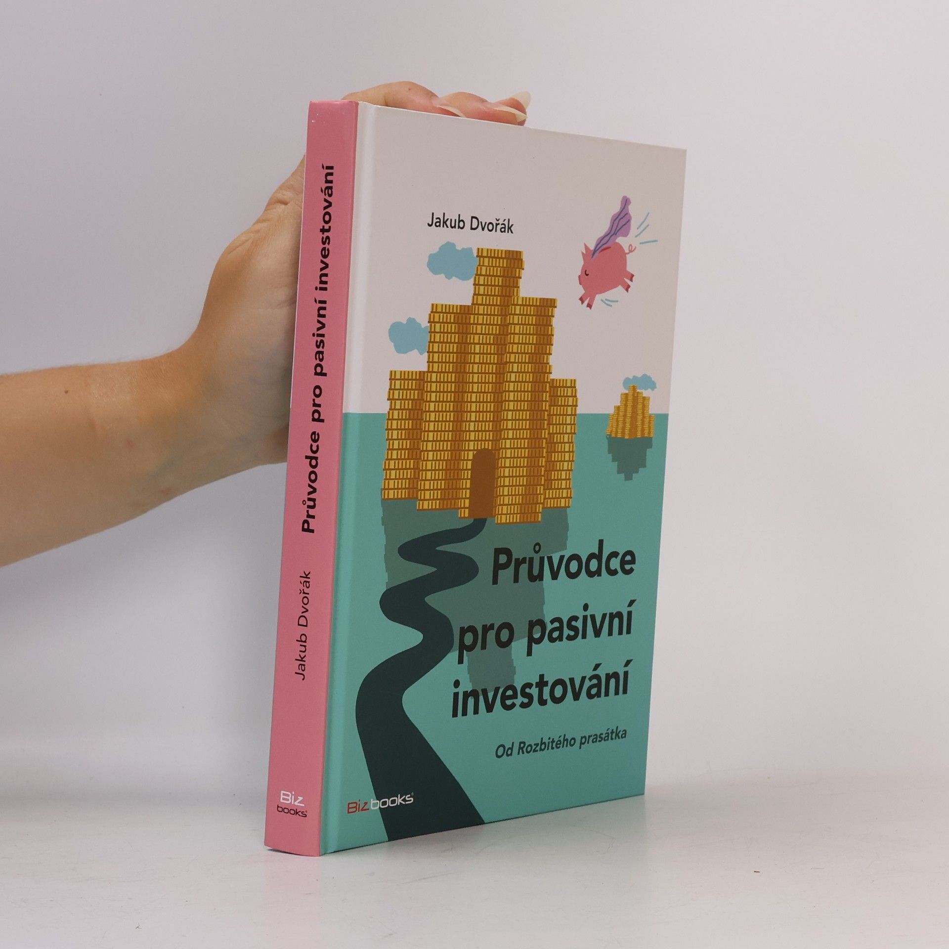 Jakub Dvořák Průvodce pro pasivní investování