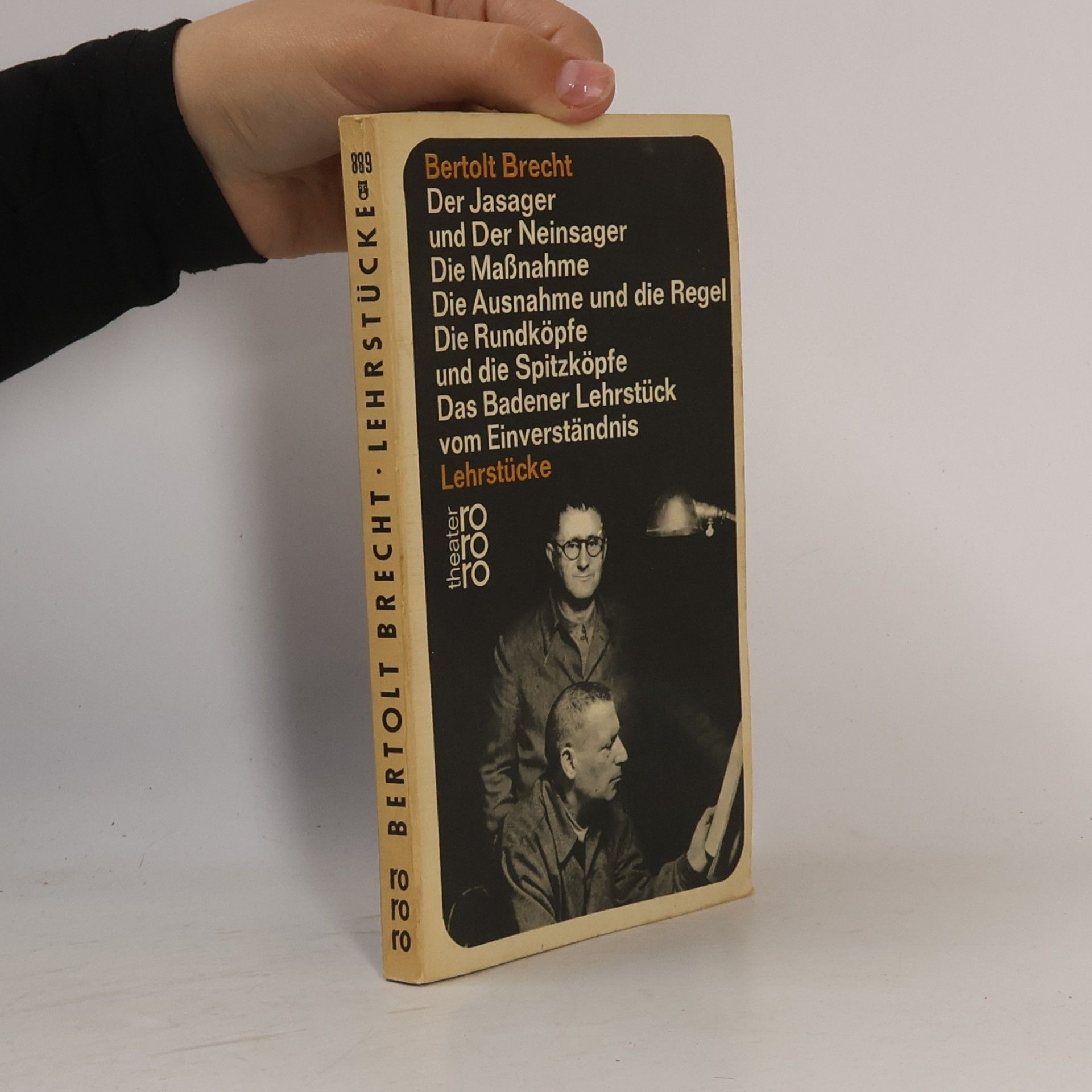 Bertolt Brecht Lehrstücke. Der Jasager und Der Neinsager. Die Maßnahme. Die Ausnahme und die Regel. Die Rundköpfe und die Spitzköpfe. Das Badener Lehrstück vom Einverständnis