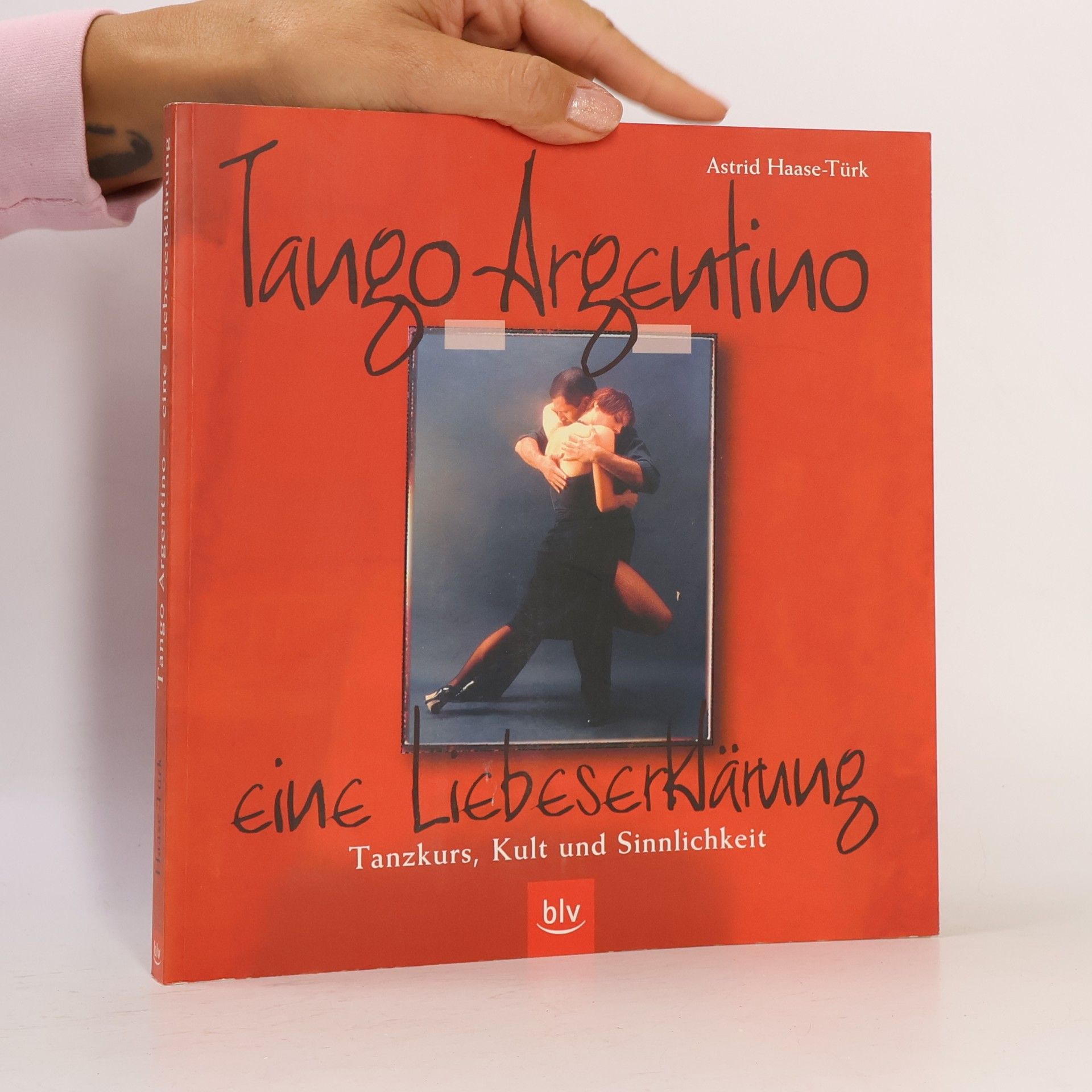 Astrid Haase-Türk Tango Argentino. Eine Liebeserklärung