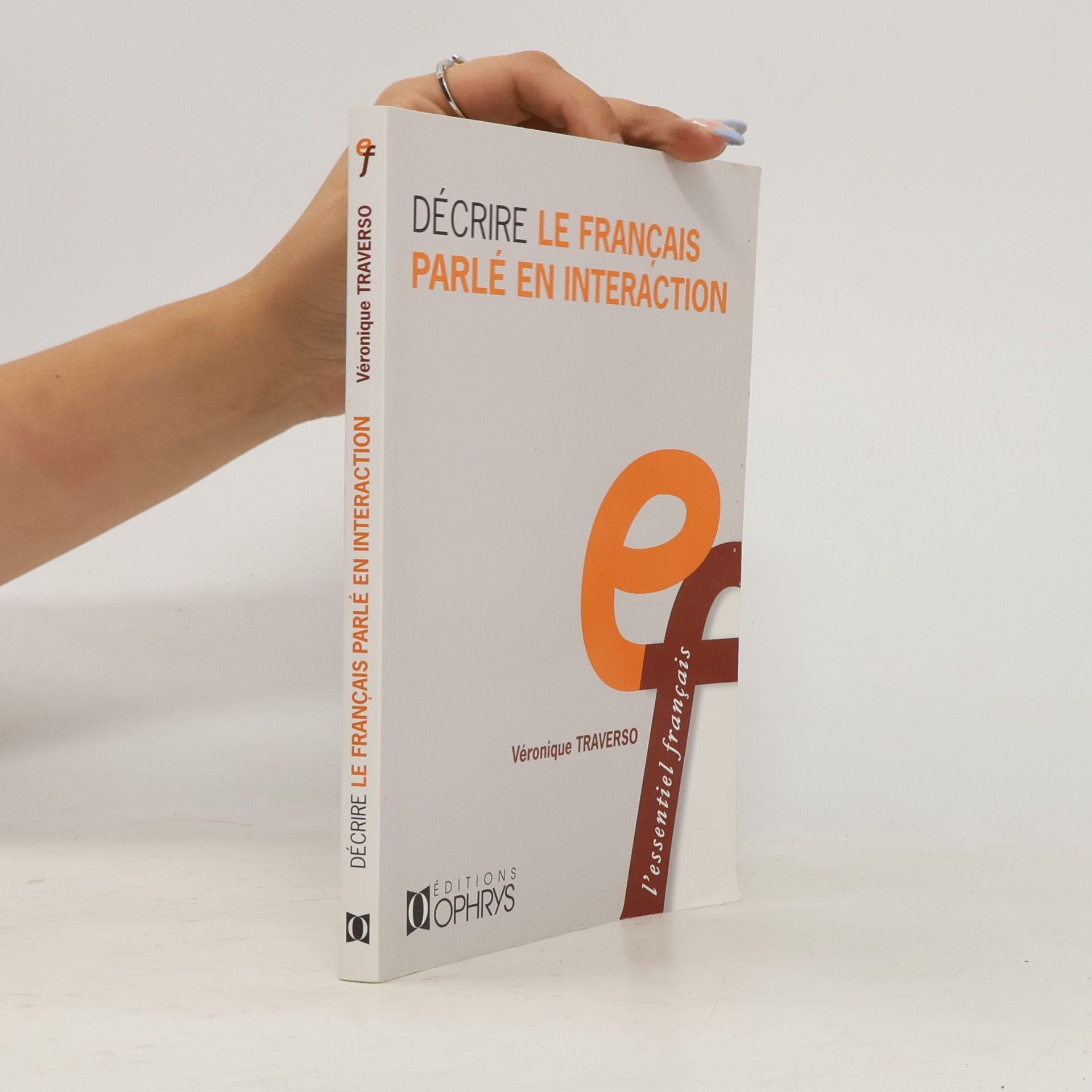 Véronique Traverso Décrire le français parlé en interaction