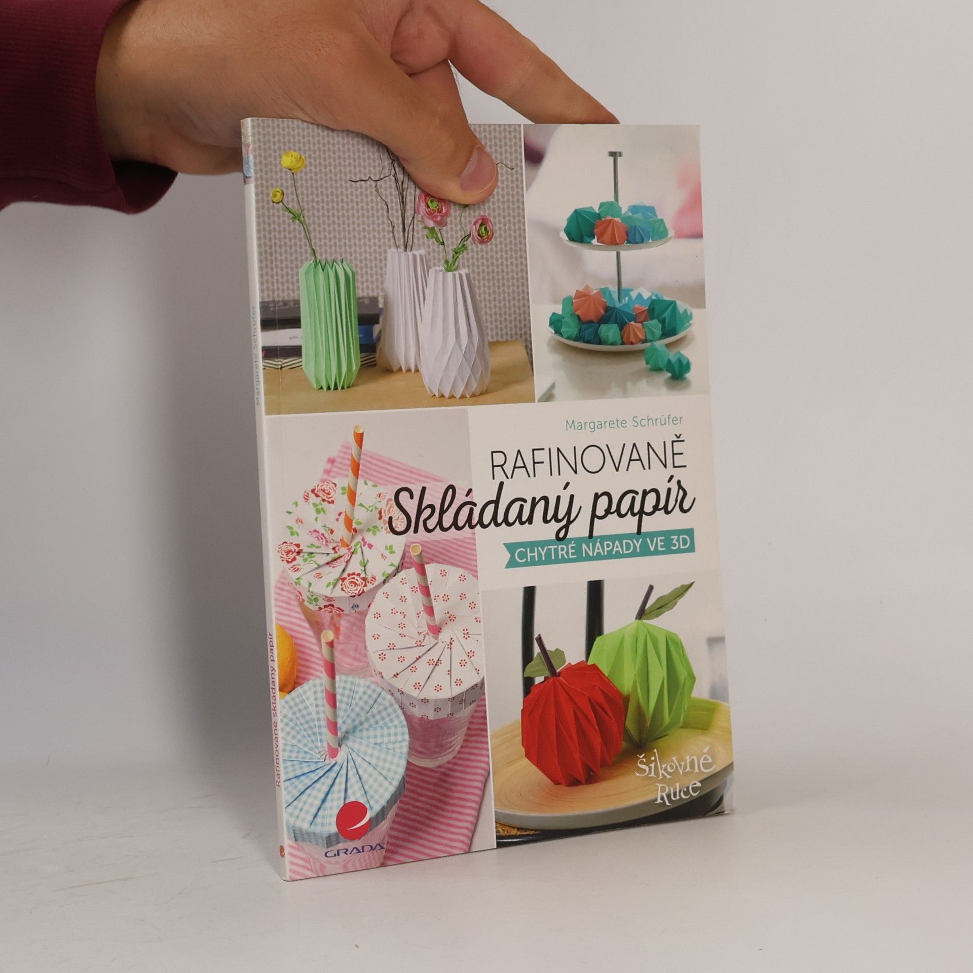 Margarete Schrüfer Rafinovaně skládaný papír : chytré nápady ve 3D