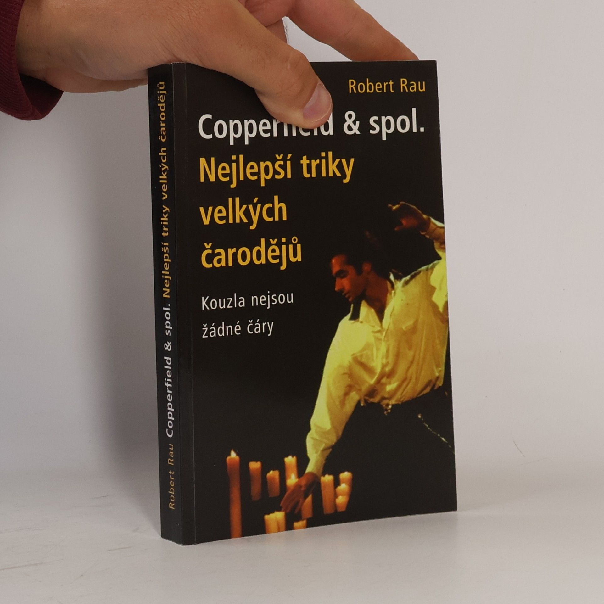 Robert Rau Copperfield & spol. Nejlepší triky velkých čarodějů. Kouzla nejsou žádné čáry