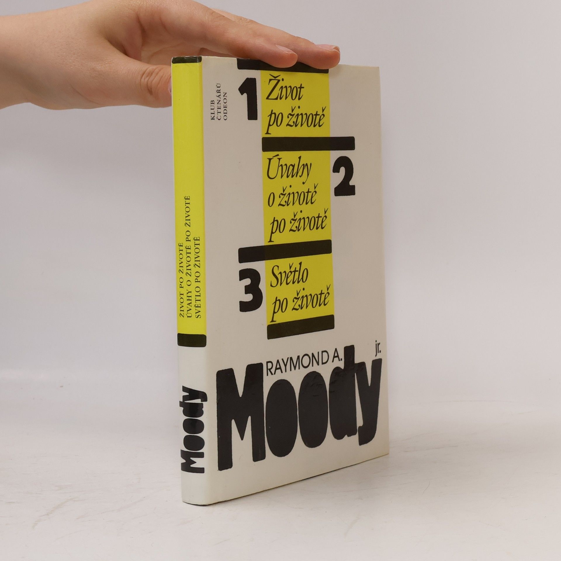 Raymond A. Moody Život po životě. Úvahy o životě po životě. Světlo po životě