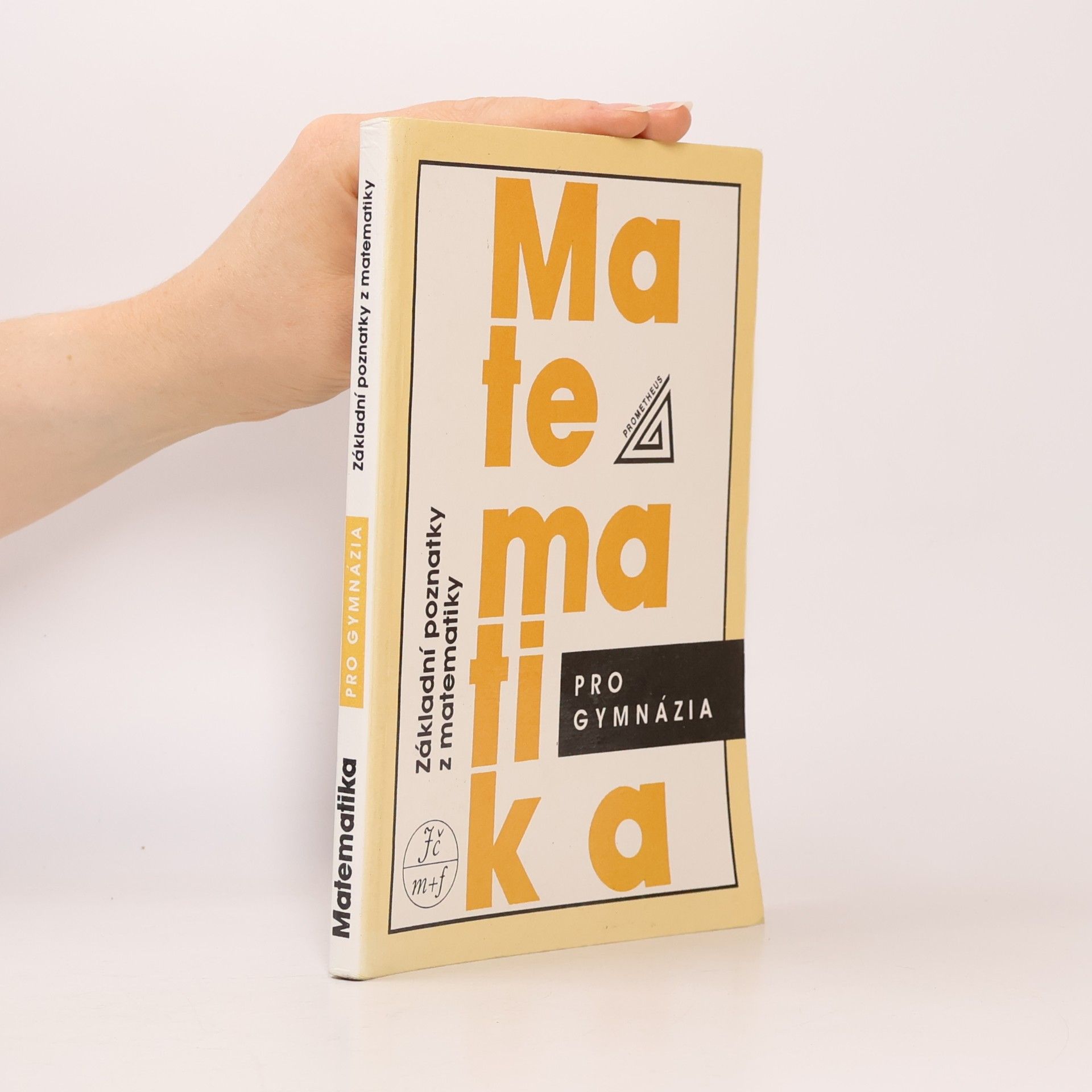 Ivan Bušek Matematika pro gymnázia. Základní poznatky z matematiky
