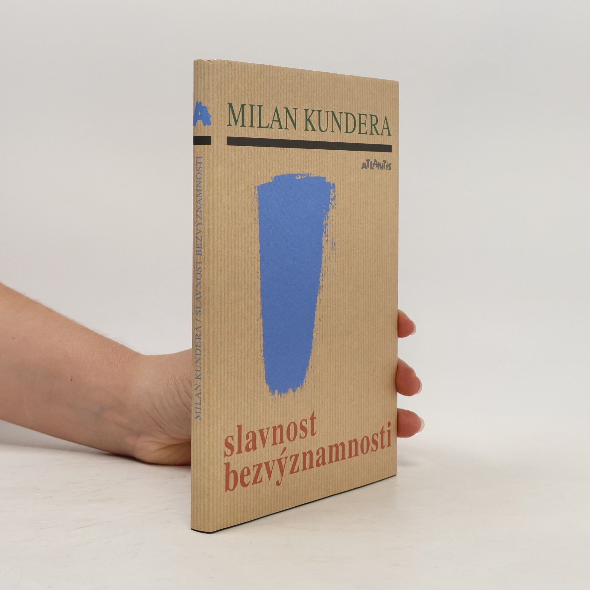 Milan Kundera Slavnost bezvýznamnosti