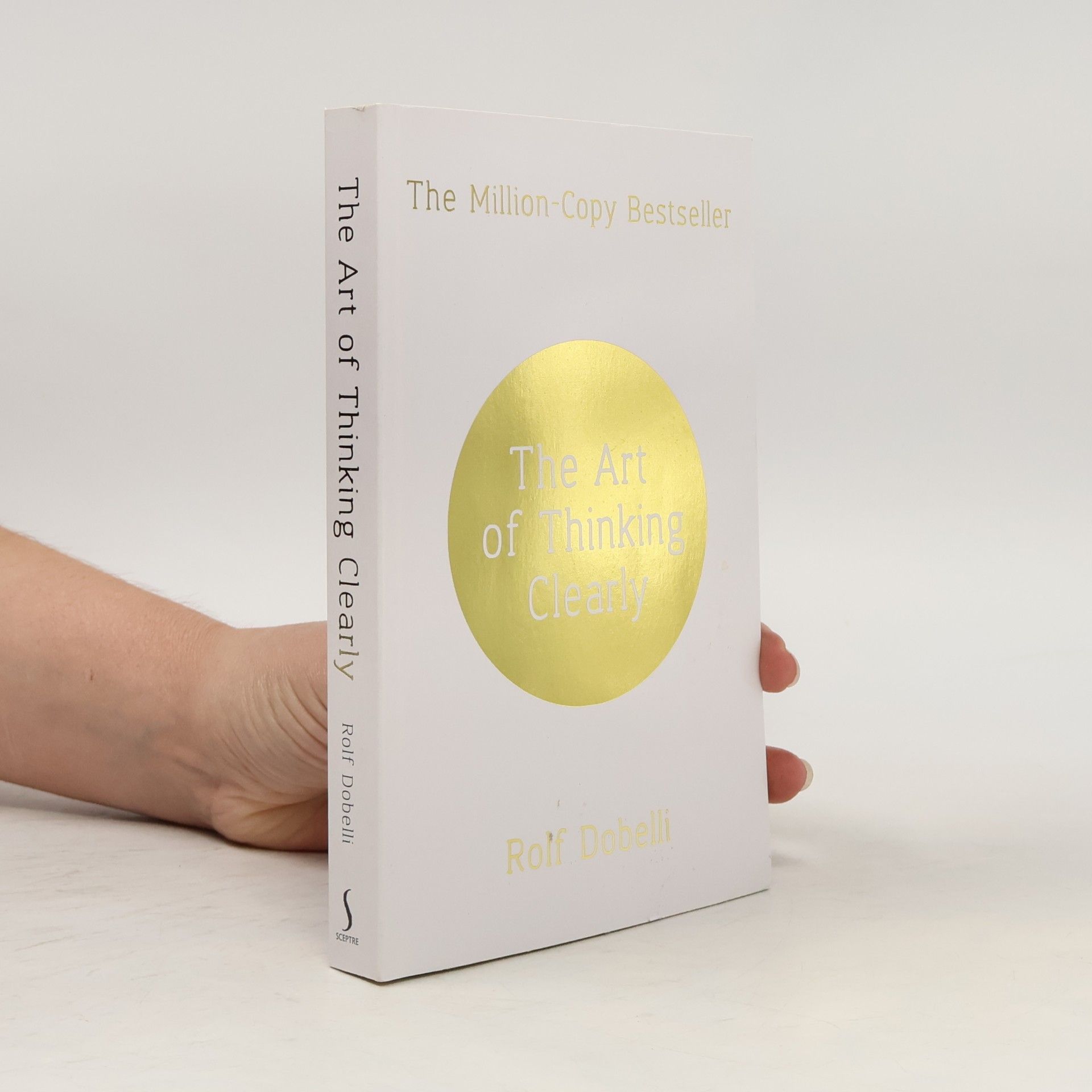 Rolf Dobelli The Art of Thinking Clearly