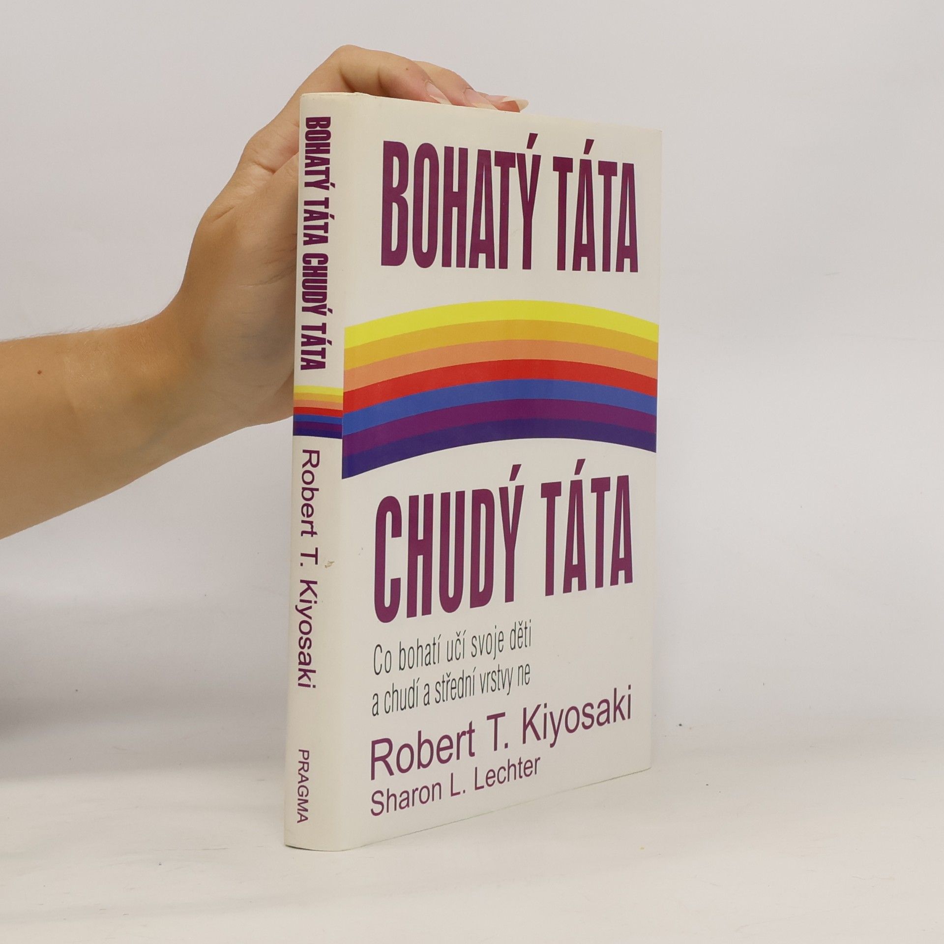 Robert Kiyosaki Bohatý táta, chudý táta
