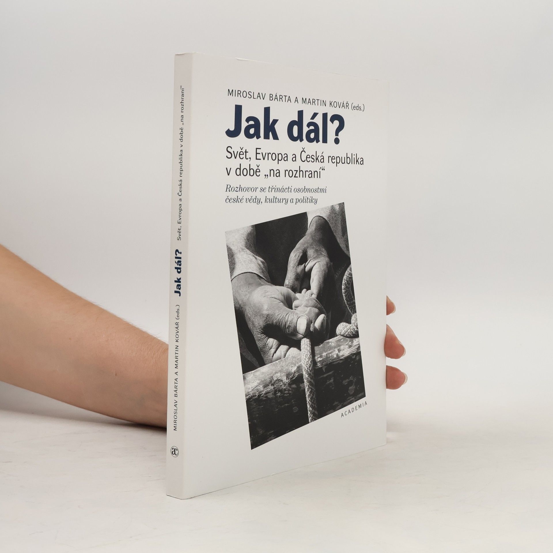 Martin Kovář Jak dál? - Svět, Evropa a Česká republika v době "na rozhraní"
