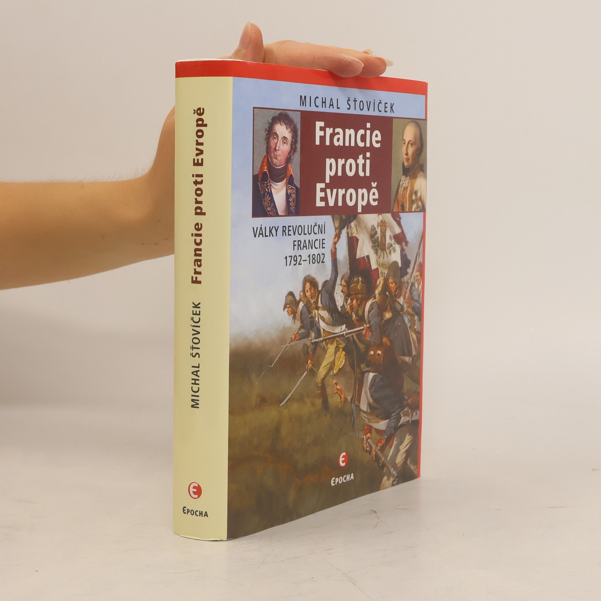 Francie proti Evropě : války revoluční Francie 1792-1802