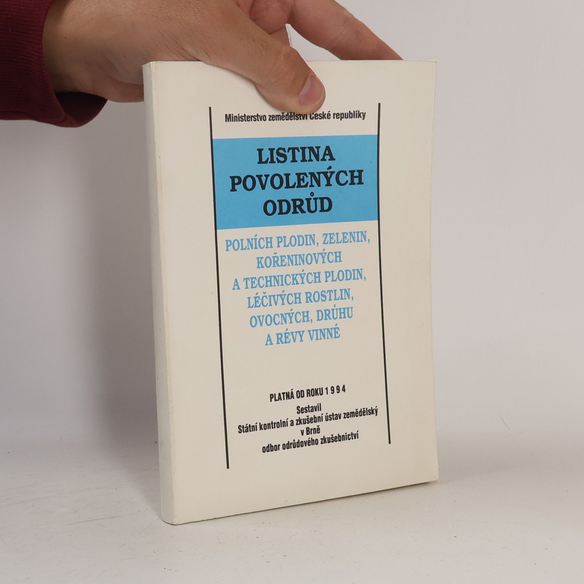 Various authors Listina povolených odrůd polních plodin, zelenin, kořeninových a technických plodin, léčivých rostlin, ovoce a révy vinné