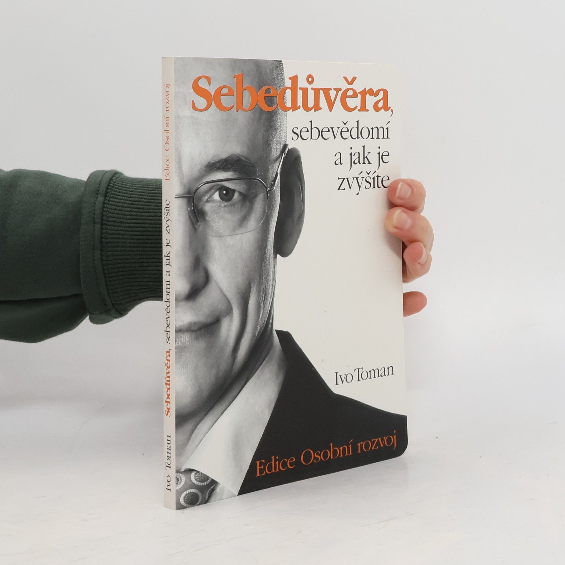 Ivo Toman Sebedůvěra, sebevědomí a jak je zvýšíte