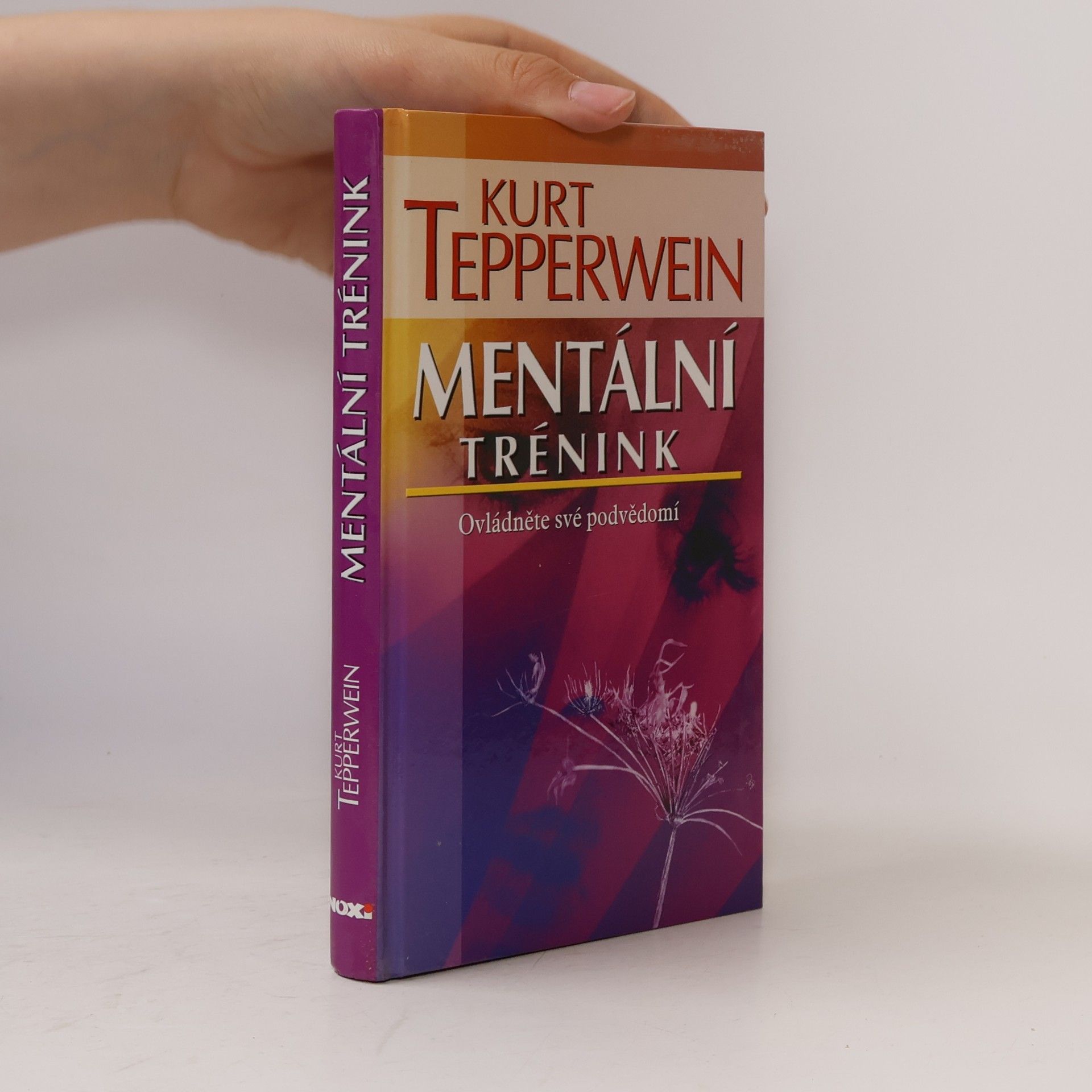Kurt Tepperwein Mentální trénink: Ovládněte své podvědomí