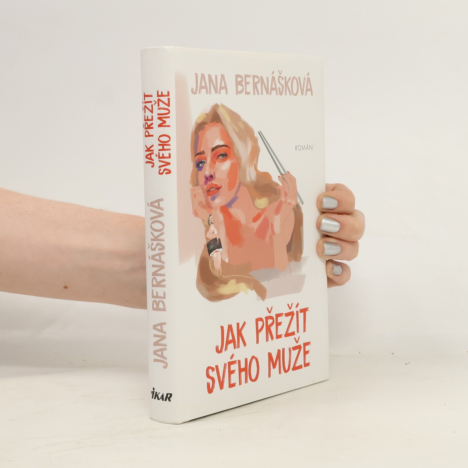 Jana Bernášková Jak přežít svého muže