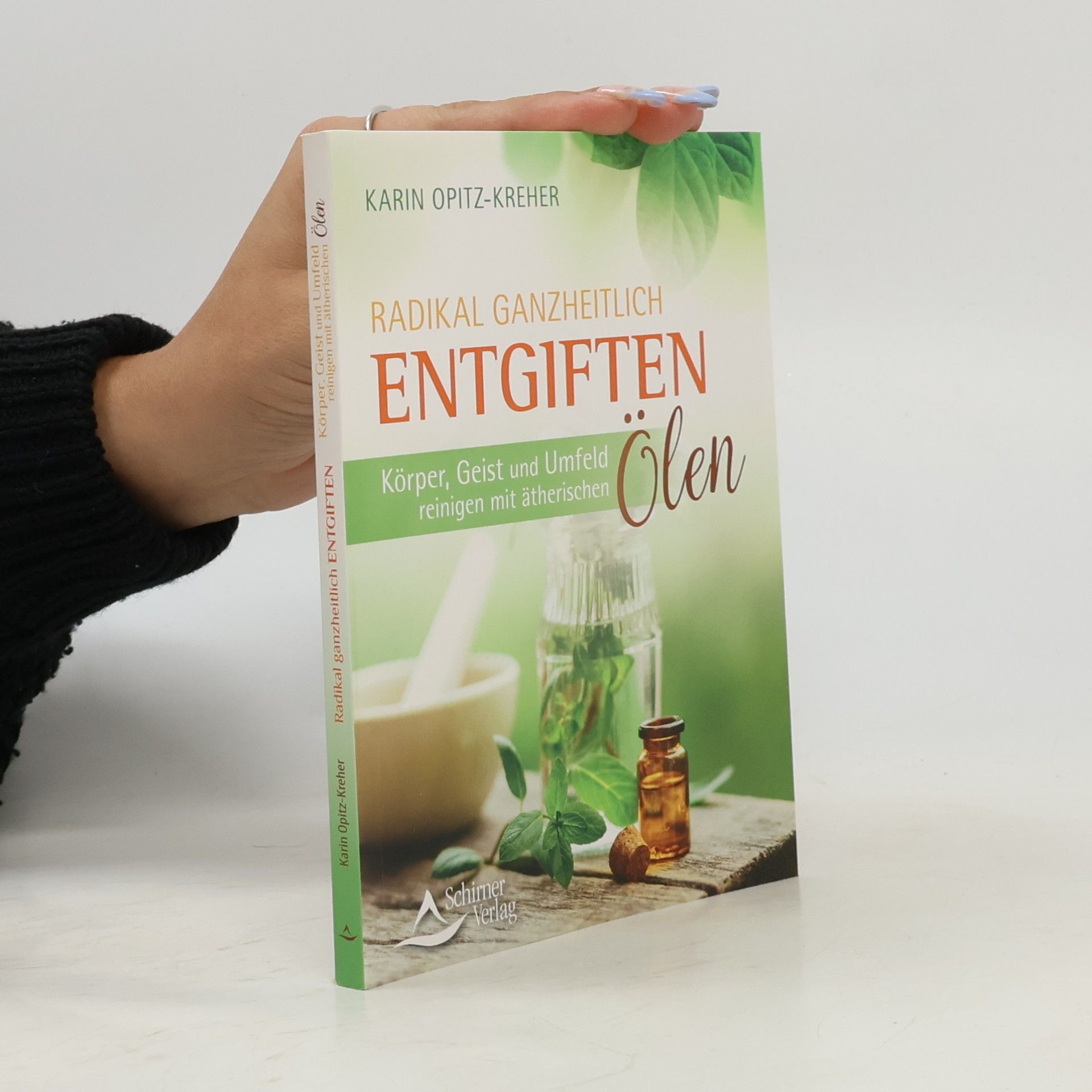 Karin Opitz-Kreher Radikal ganzheitlich entgiften