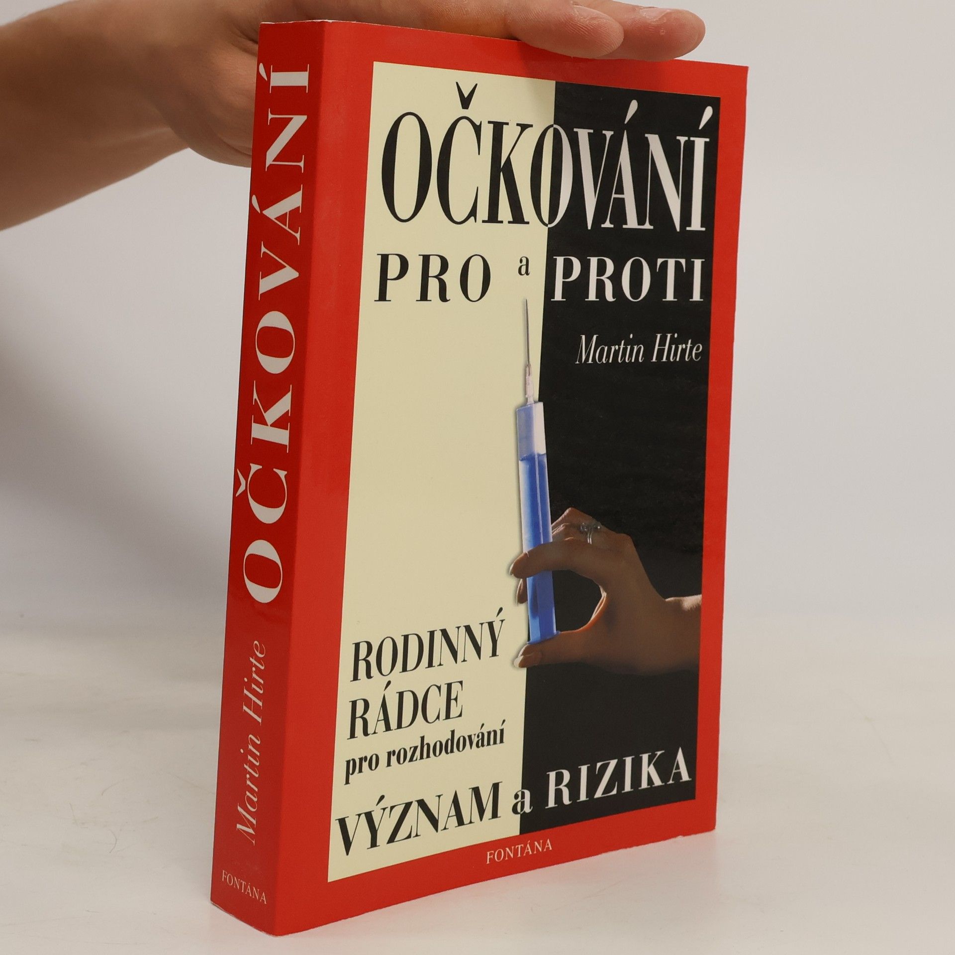 Martin Hirte Očkování - pro a proti : příručka pro individuální rozhodnutí k očkování