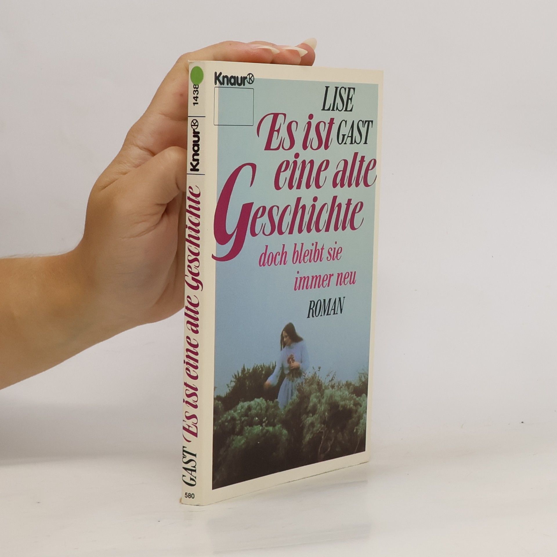 Lise Gast Es ist eine alte Geschichte, doch bleibt sie immer neu