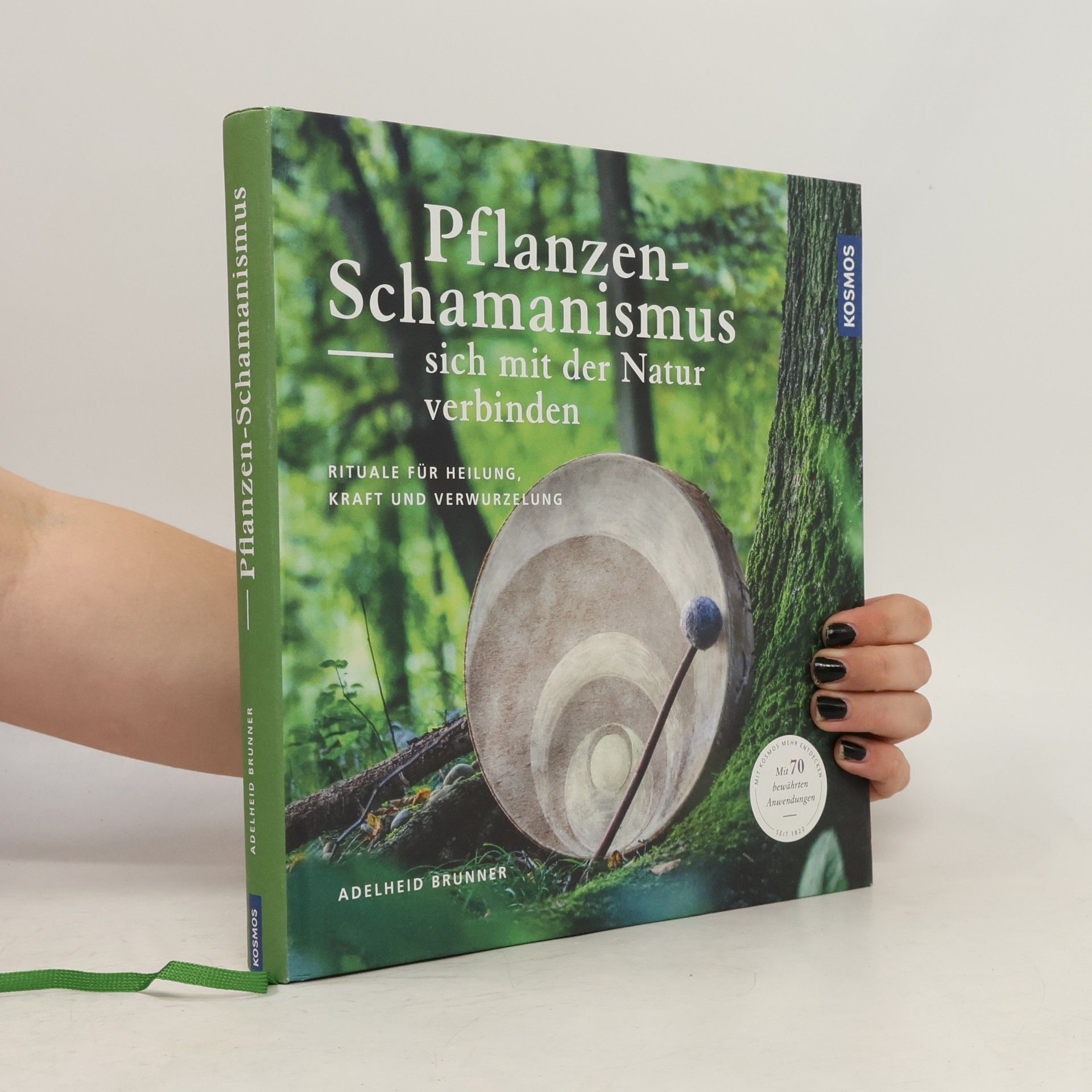 Adelheid Brunner Pflanzenschamanismus: Sich mit der Natur verbinden